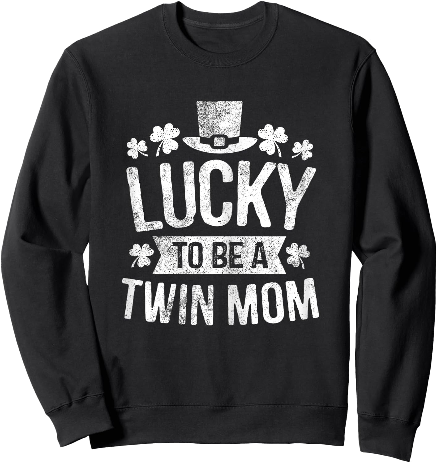 Lucky To Be A Twin Mom St Patricks Day Mom of Two Gift Sweatshirt - Sweatshirt | Black