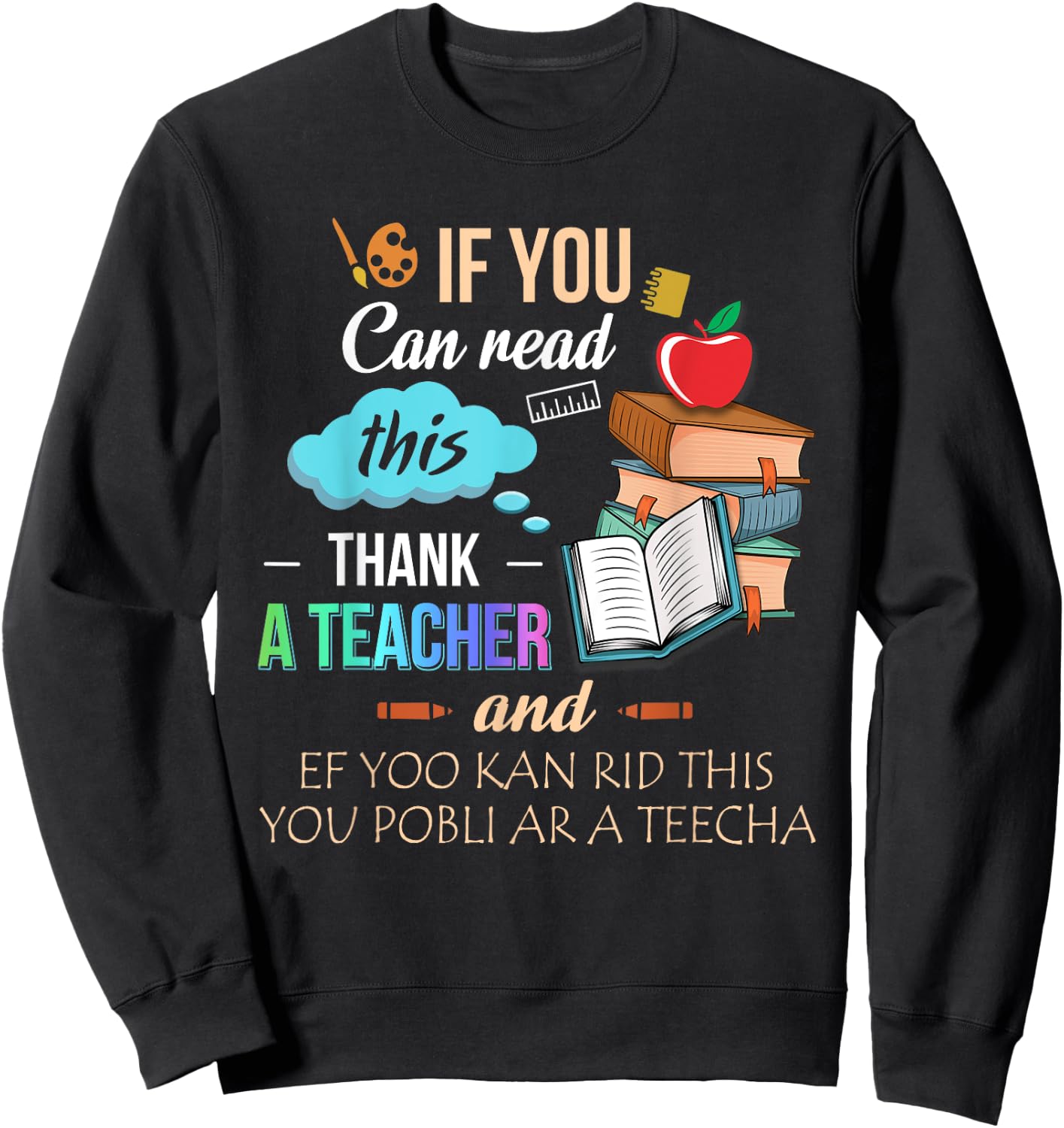 If You Can Read This Thank A Teacher Sweatshirt - Sweatshirt | Black