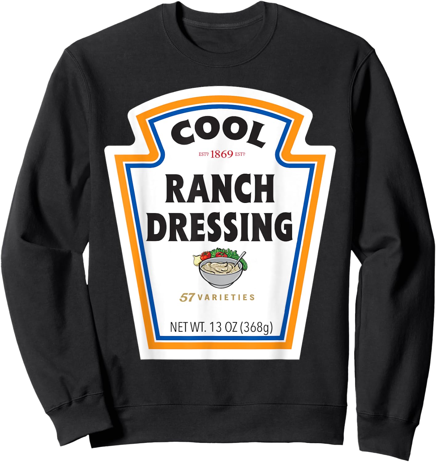 Cool Ranch Dressing Bottle Label Funny Halloween Costume Sweatshirt - Sweatshirt | Black