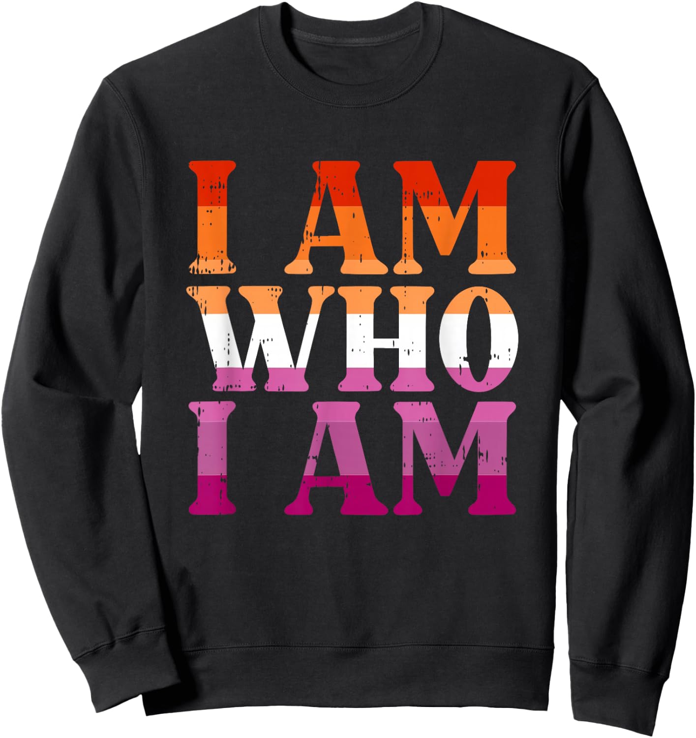 I Am Who I Am Lesbian LGBT-Q Gay Pride Women Sweatshirt - Sweatshirt | Black