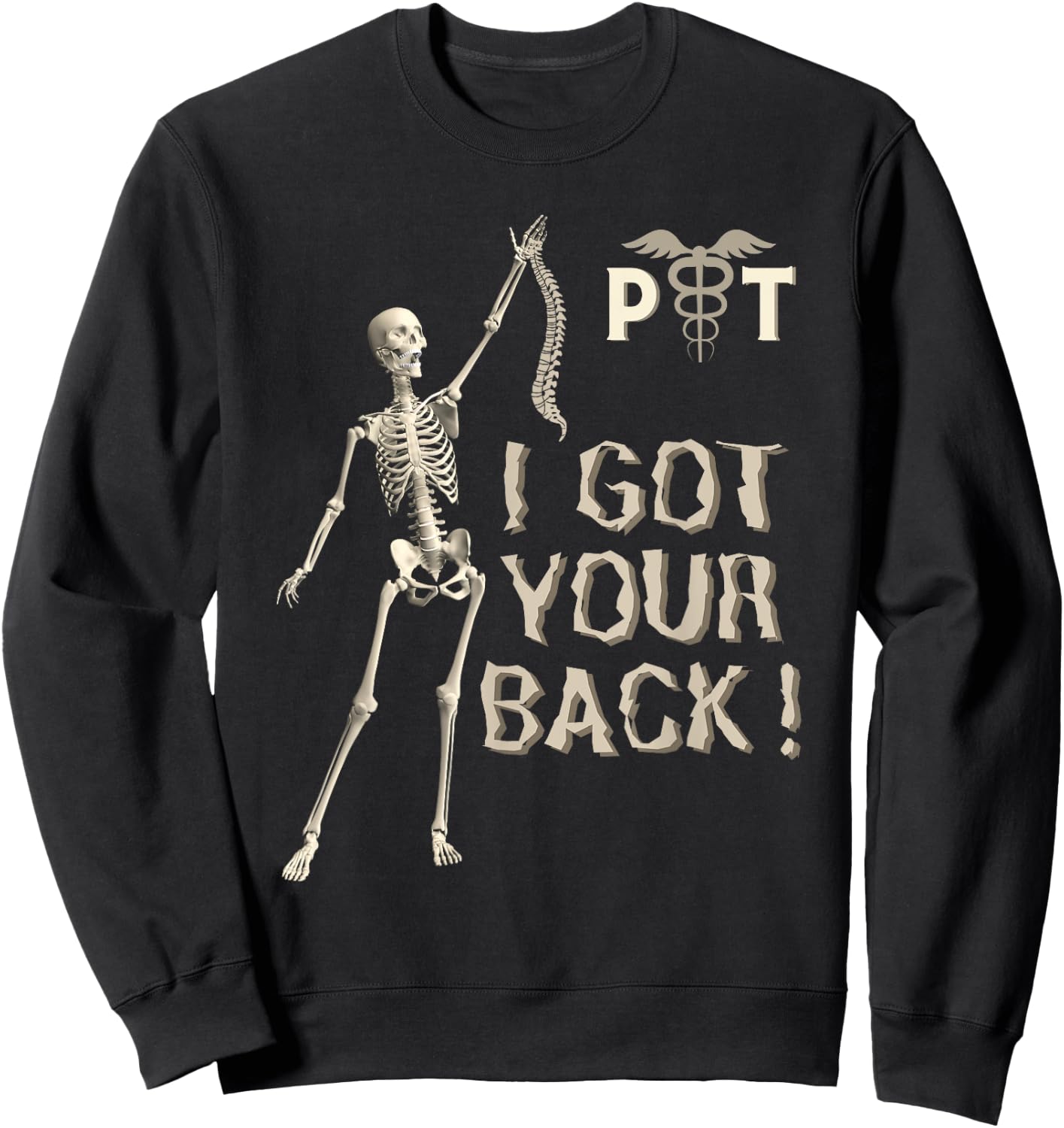I got your back funny skeleton with spine Physical Therapy Sweatshirt - Sweatshirt | Black