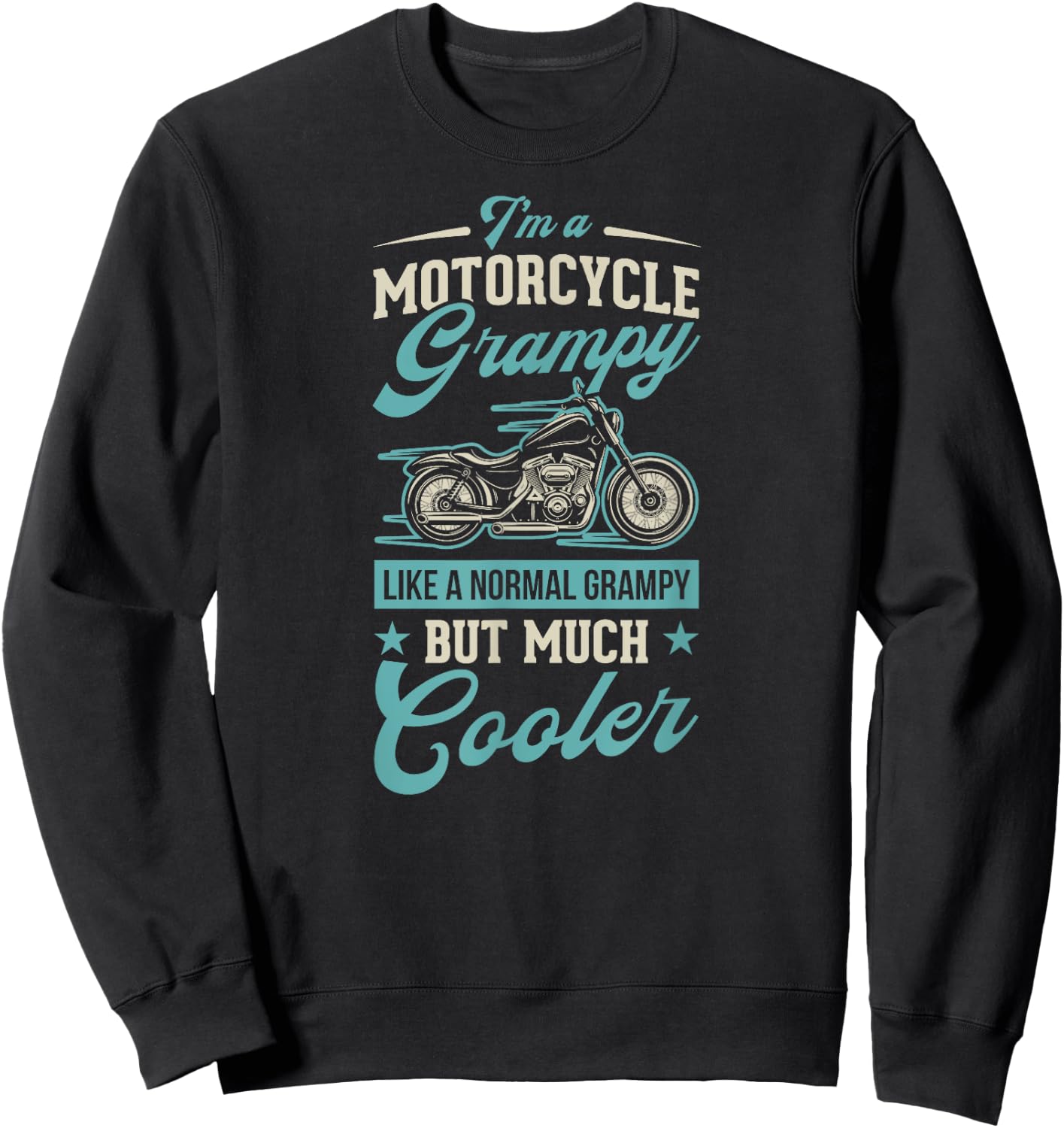 I'm A Motorcycle Grampy Like A Normal Grampy But Much Cooler Sweatshirt - Sweatshirt | Black