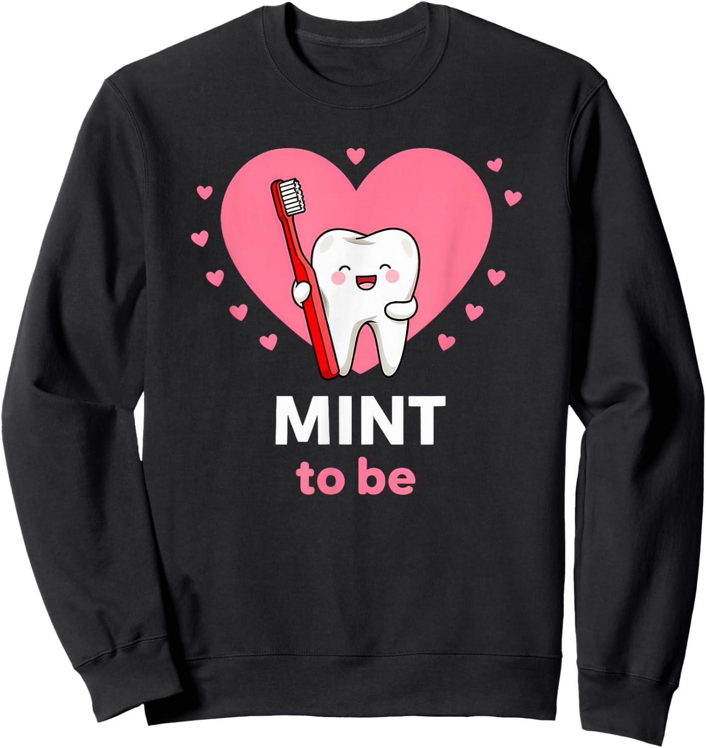 Cute Tooth Mint to Be Dental Hygienist Sweatshirt - Sweatshirt | Black