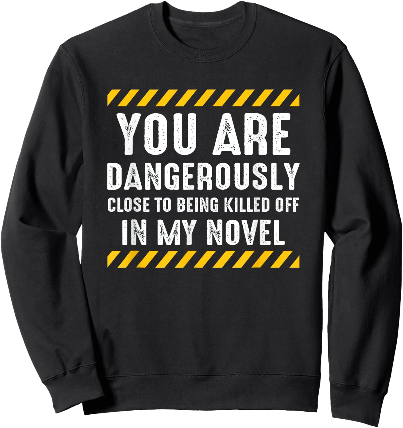Dangerously Close Writing Novel Writer Novelist Sweatshirt - Sweatshirt | Black