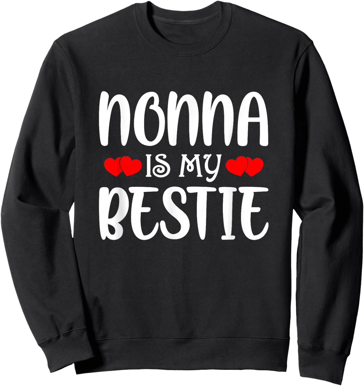 Nonna Is My Bestie Toddler Design from Grandma Grandpa Sweatshirt - Sweatshirt | Black