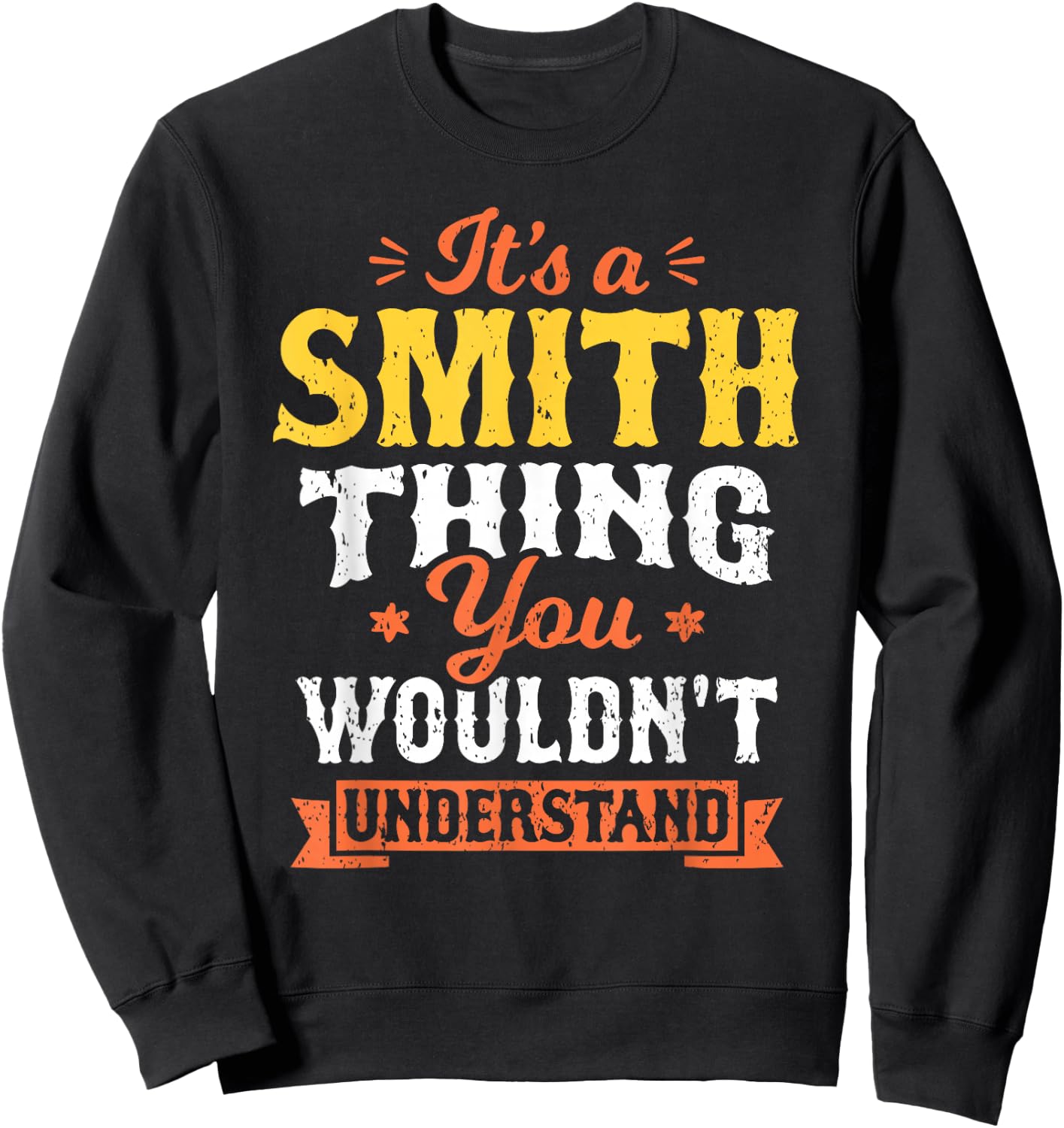 It's A Smith Thing You Wouldn't Understand Last Name Surname Sweatshirt - Sweatshirt | Black
