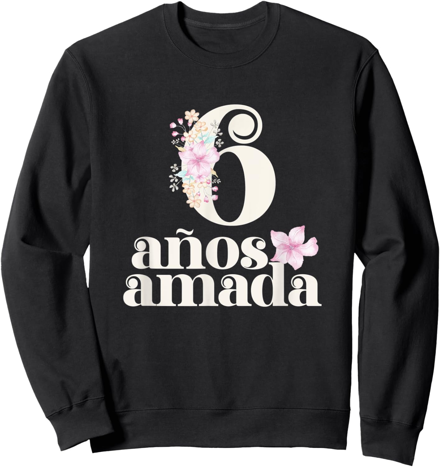 6 Years Loved in Española for Girls 6 Años Amada Sweatshirt - Sweatshirt | Black