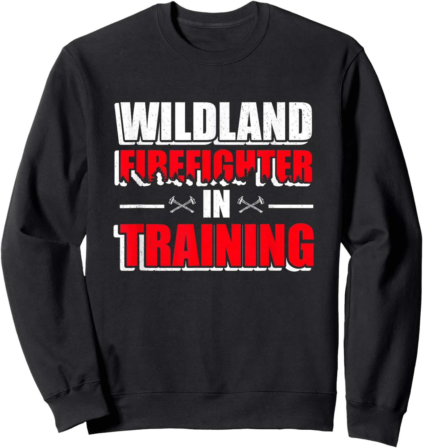 Wildland Firefighter Training Rescue Wildland Firefighting Sweatshirt - Sweatshirt | Black