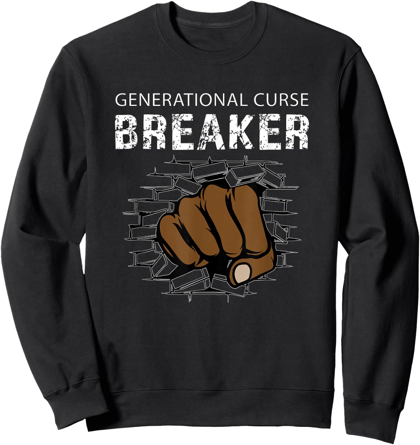 Generational Curse Breaker V2 - Motivational Gifts Sweatshirt - Sweatshirt | Black