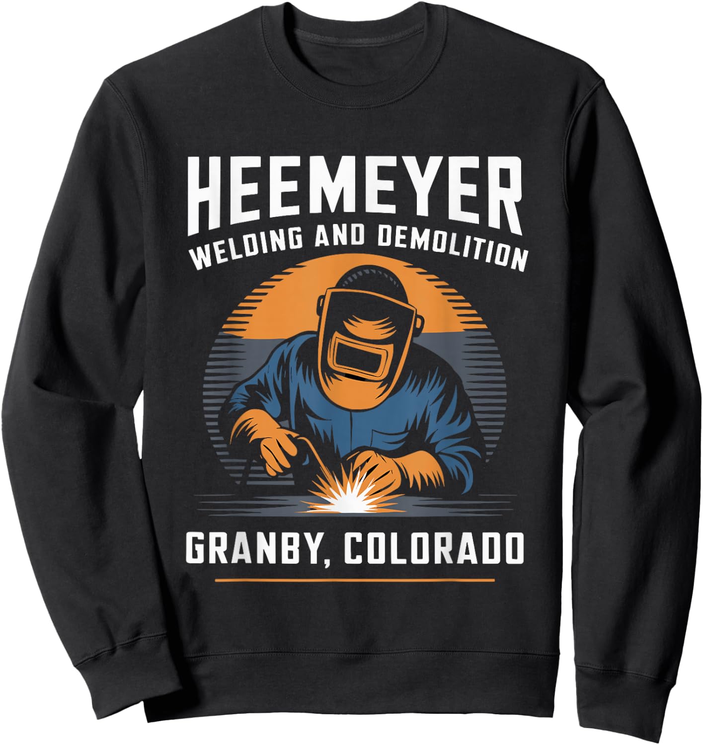 Cool Heemeyer Welding and Demolition Grandby Colorado Welder Sweatshirt - Sweatshirt | Black