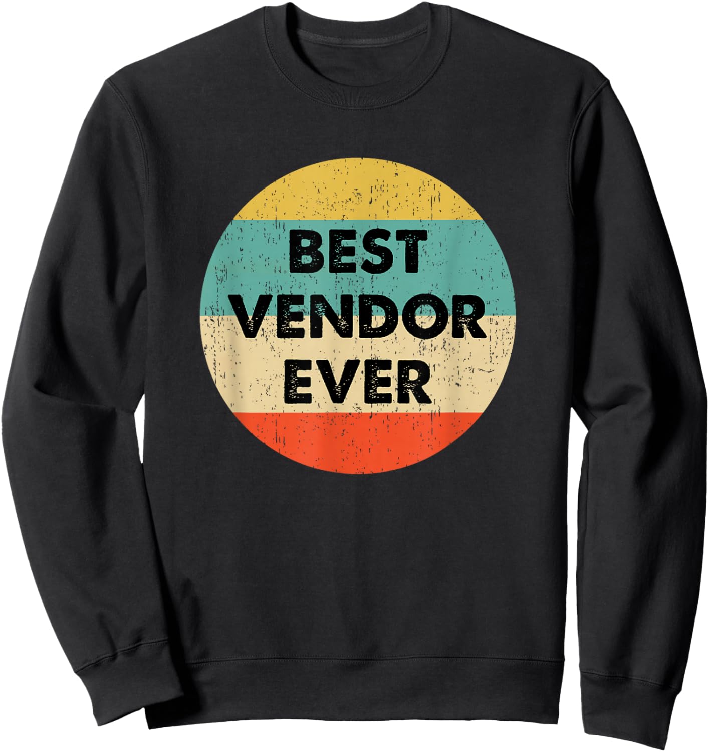 Vendor Shirt | Best Vendor Ever Sweatshirt - Sweatshirt | Black