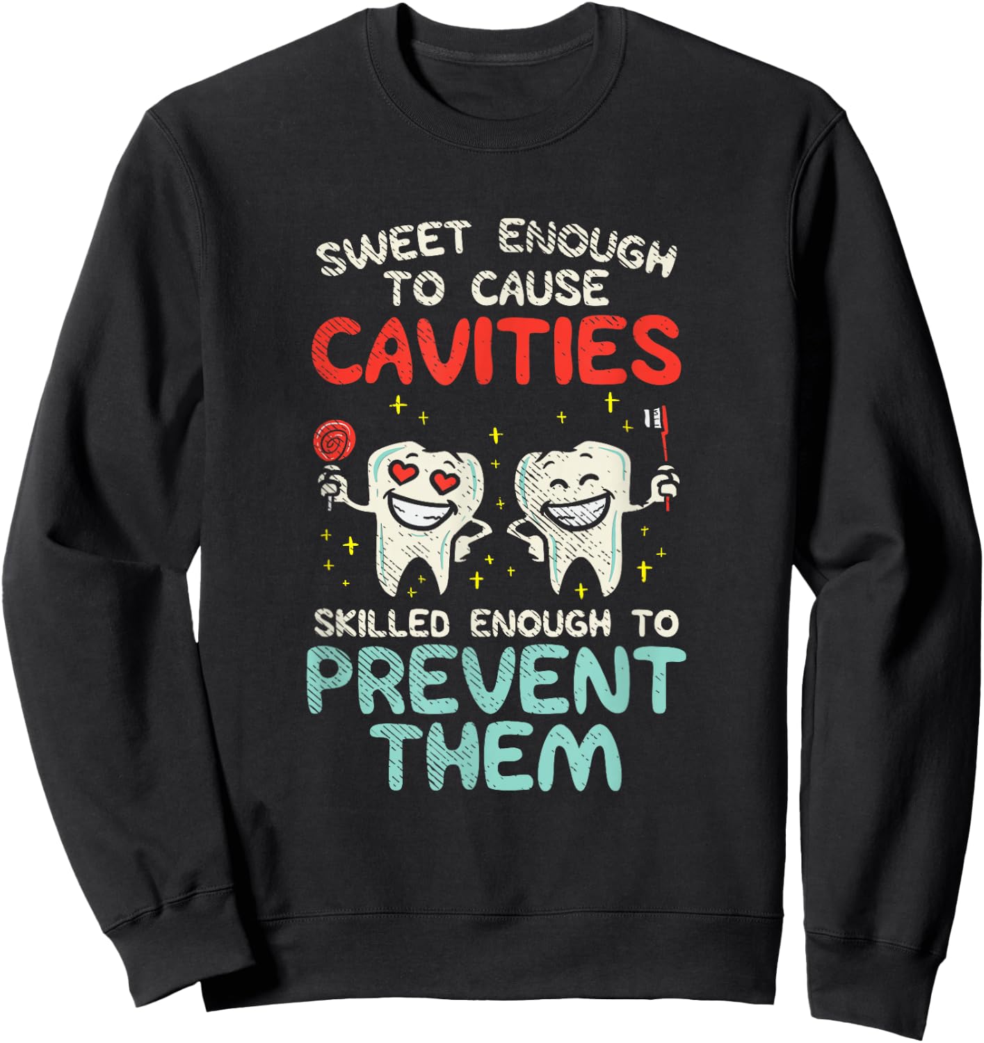 Cute Dentist Office Humor | Funny Dental Hygiene Hygienist Sweatshirt - Sweatshirt | Black