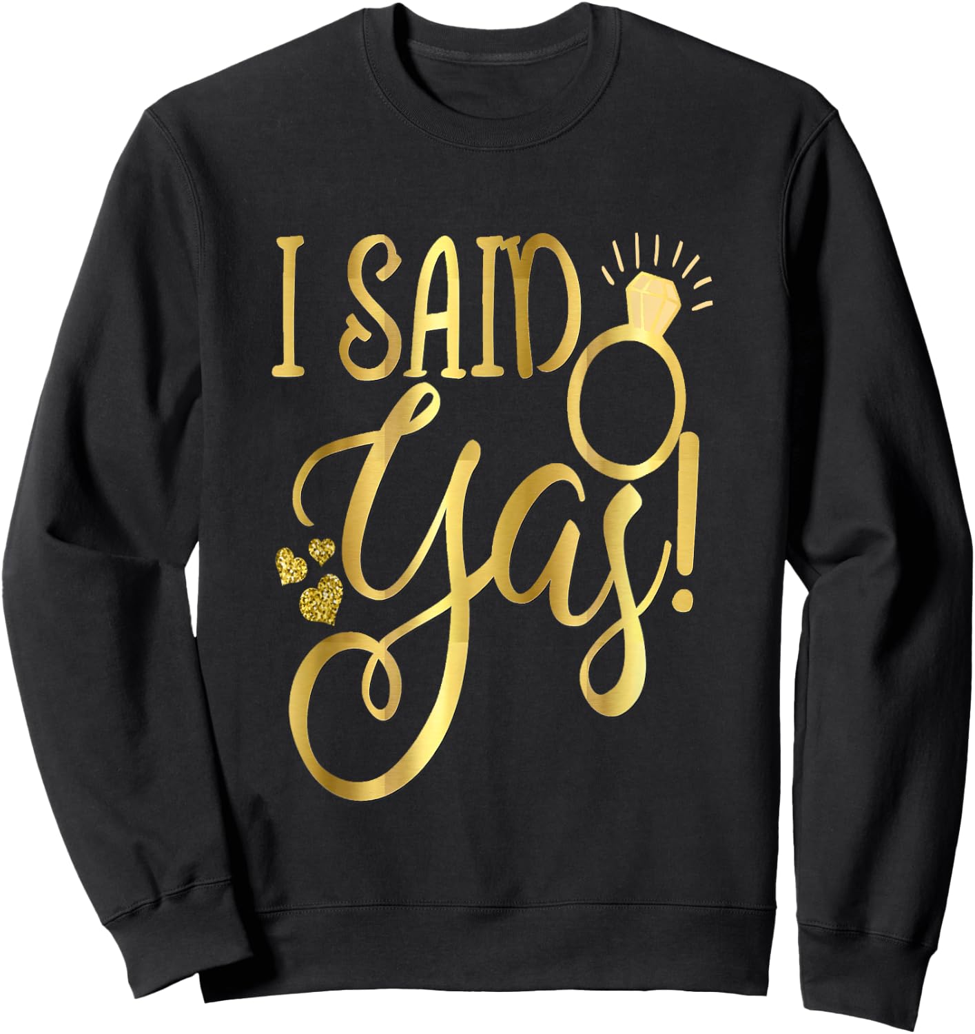 Funny Bride Wedding Bachelorette She Said Yas Yes Sweatshirt - Sweatshirt | Black