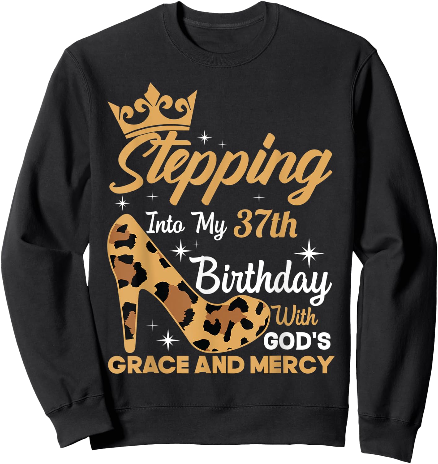 Stepping Into My 37th Birthday With Gods Grace Leopard Women Sweatshirt - Sweatshirt | Black