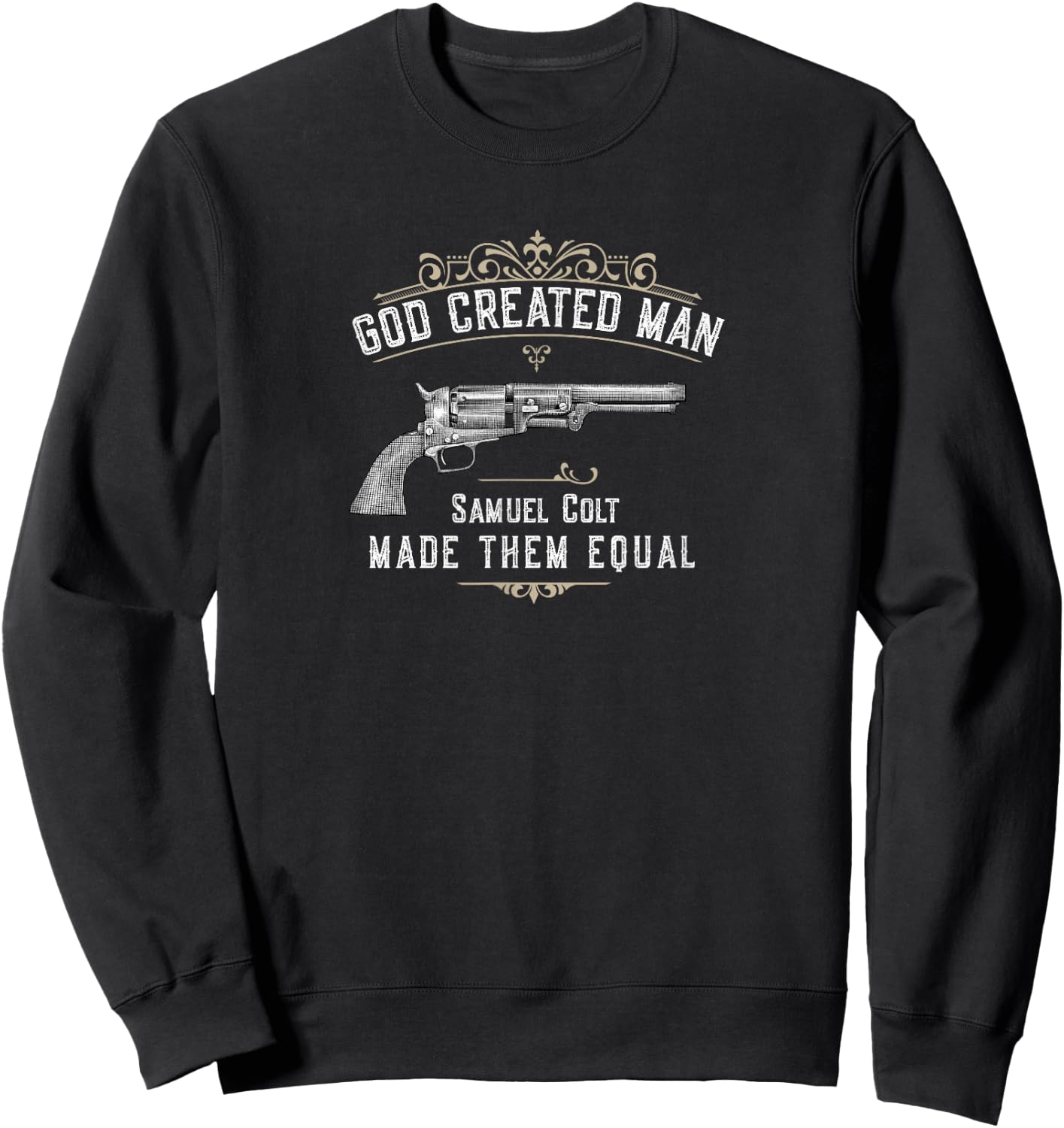 God Created Man | Samuel Colt Made Them Equal Sweatshirt - Sweatshirt | Black