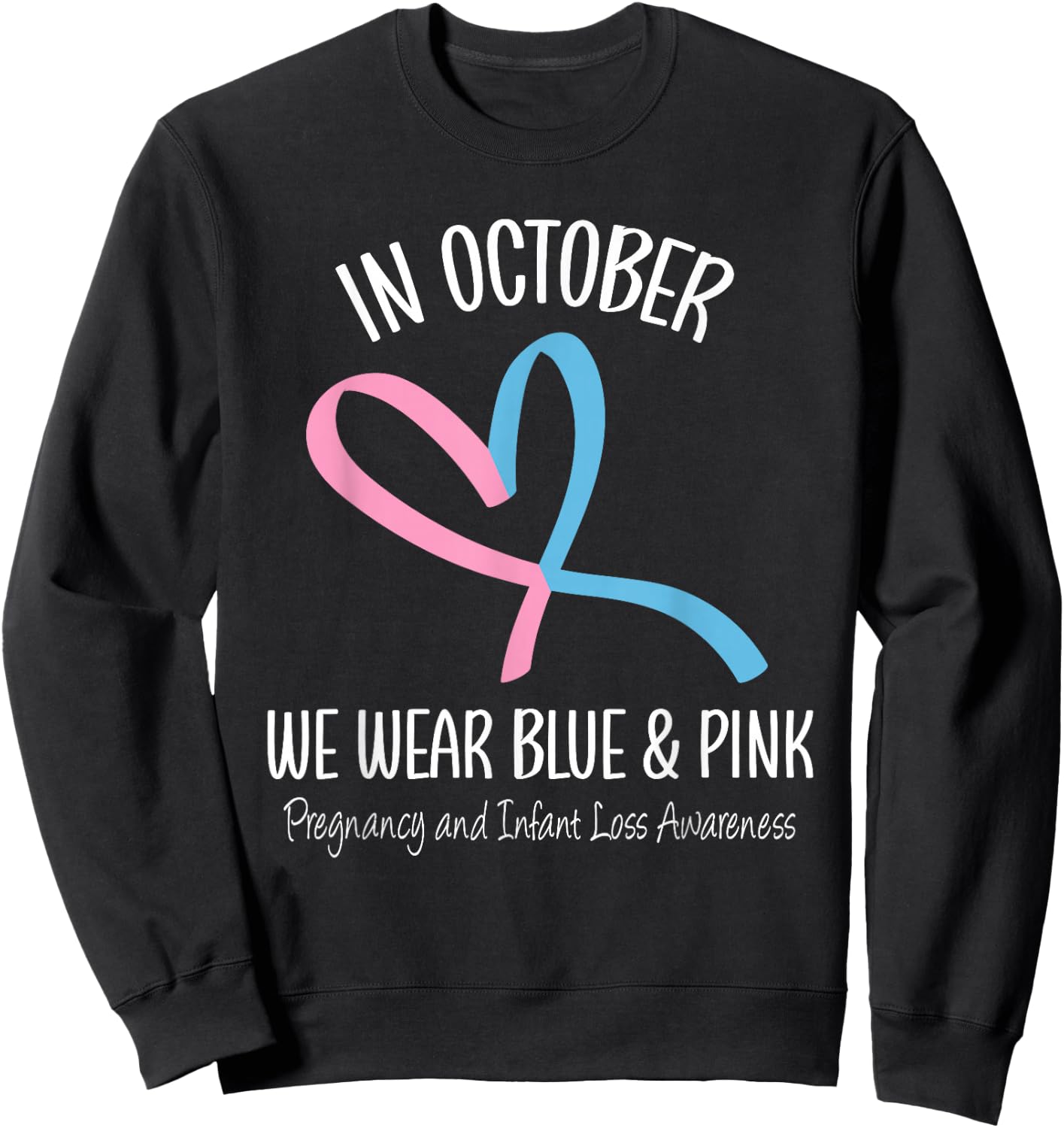 Heart We Wear Blue Pink Pregnancy and Infant Loss Awareness Sweatshirt - Sweatshirt | Black