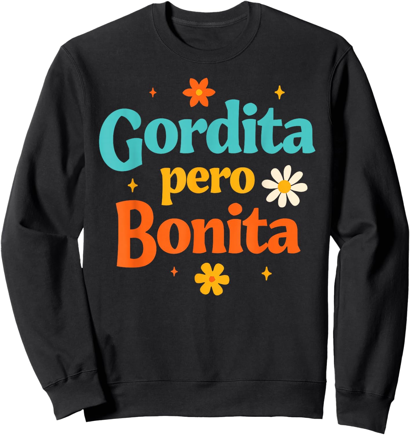 Spanish Girls Besties Chubby But Pretty Gordita Pero Bonita Sweatshirt - Sweatshirt | Black