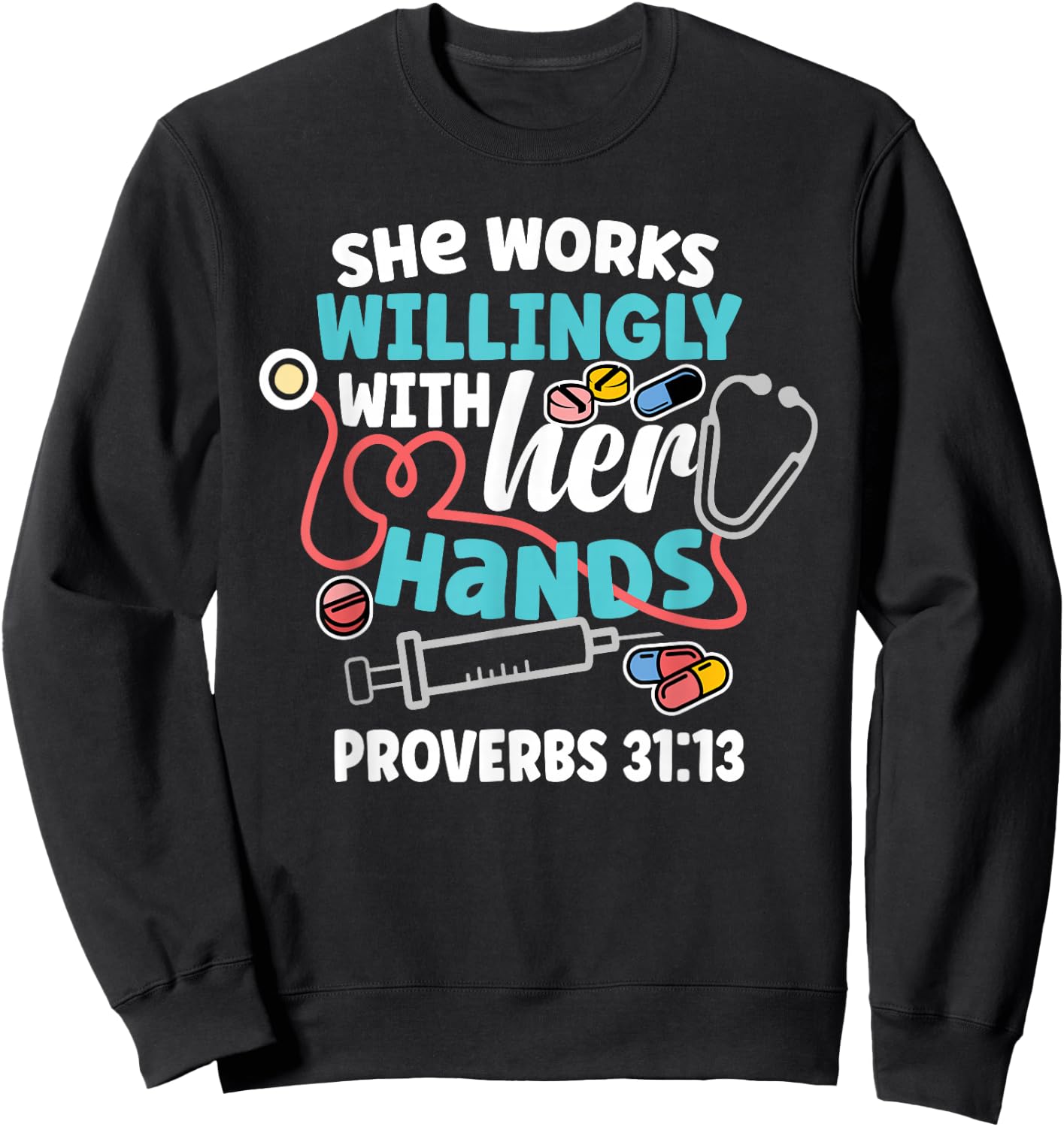 She Works Willingly With Her Hands Proverbs 31:13 Sweatshirt - Sweatshirt | Black
