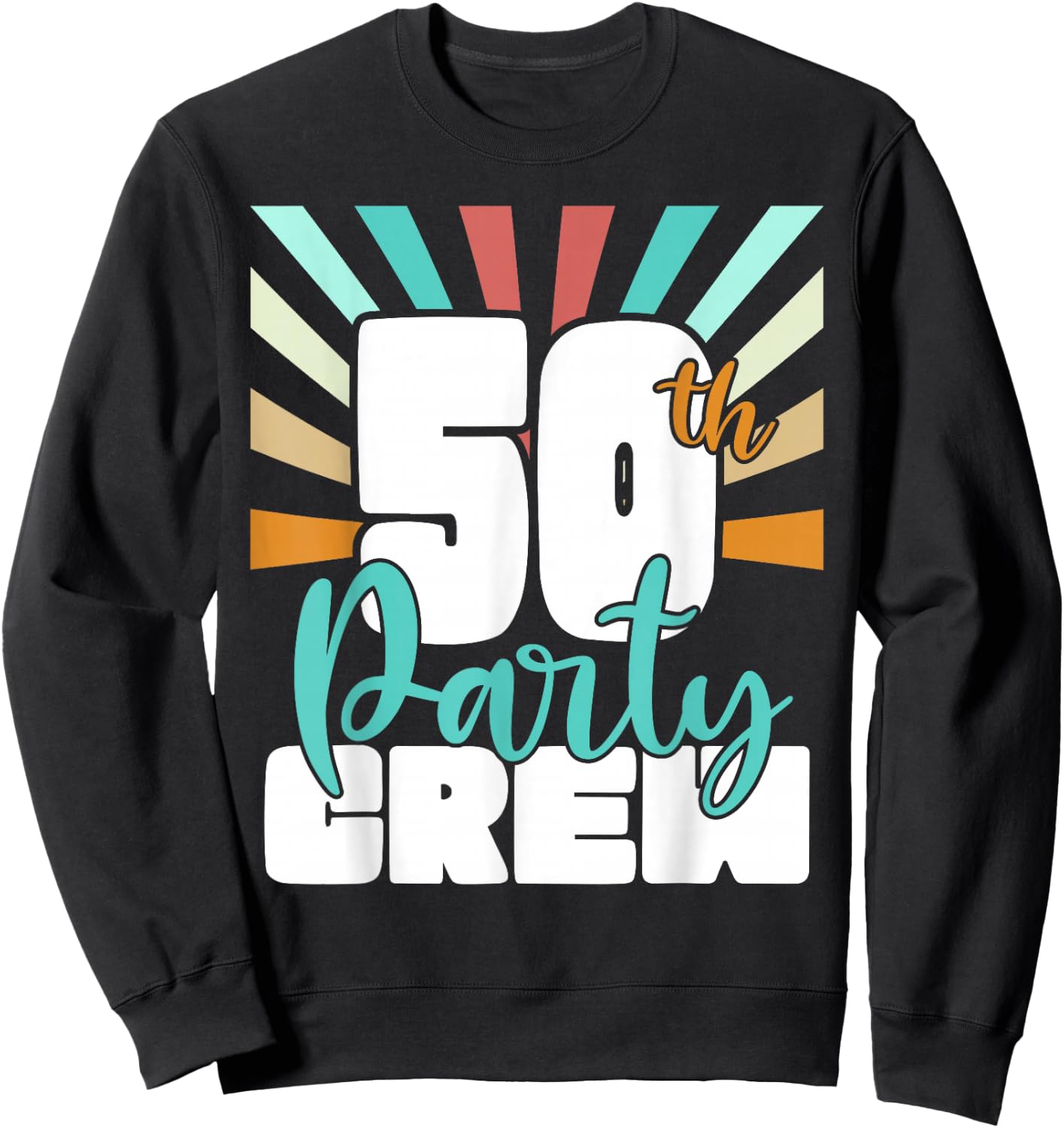 50th Party Crew Birthday Squad Funny 50 Year Old Birthday Sweatshirt - Sweatshirt | Black