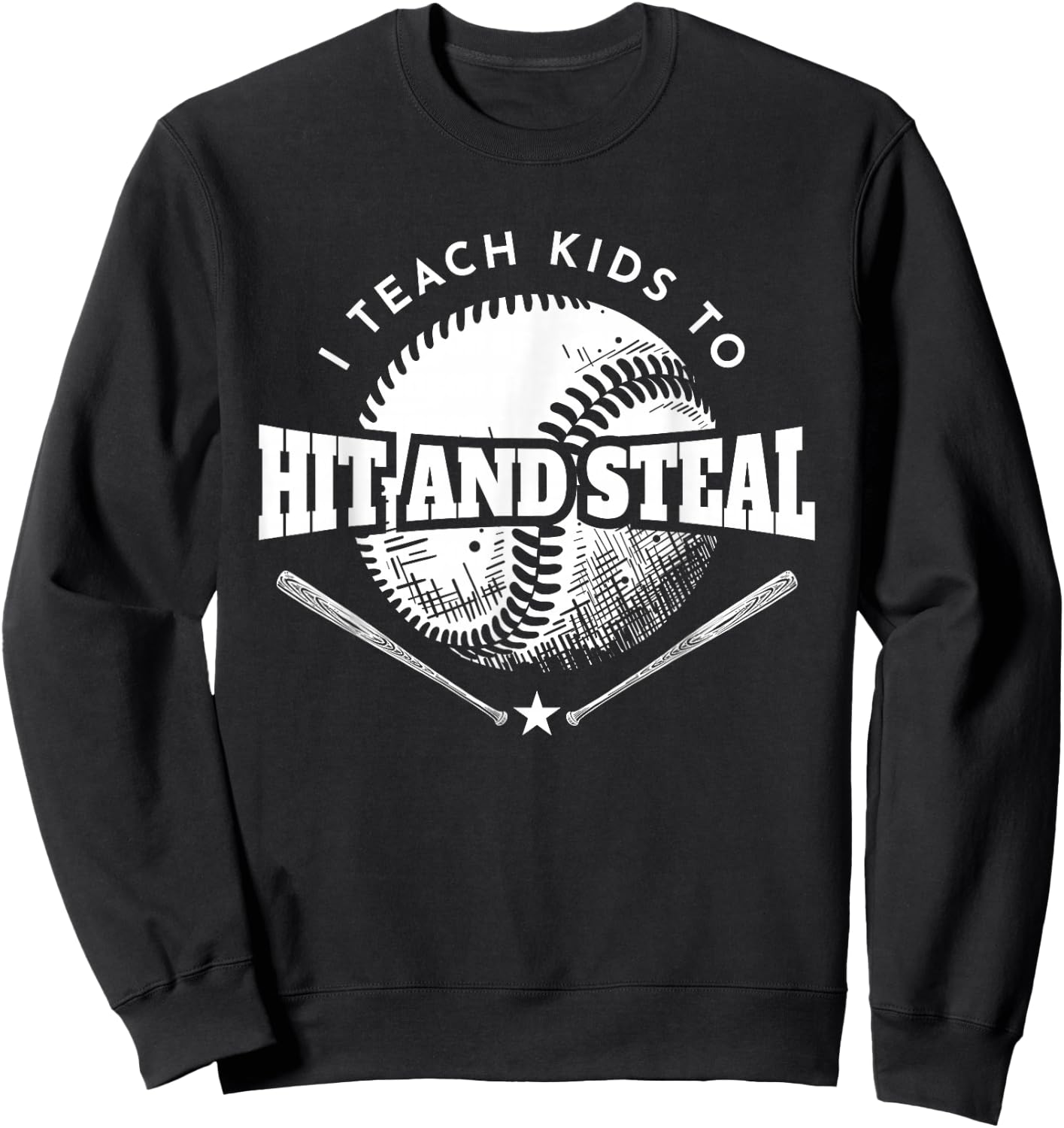 Baseball Coach I Teach Kids To Hit And Steal Sweatshirt - Sweatshirt | Black