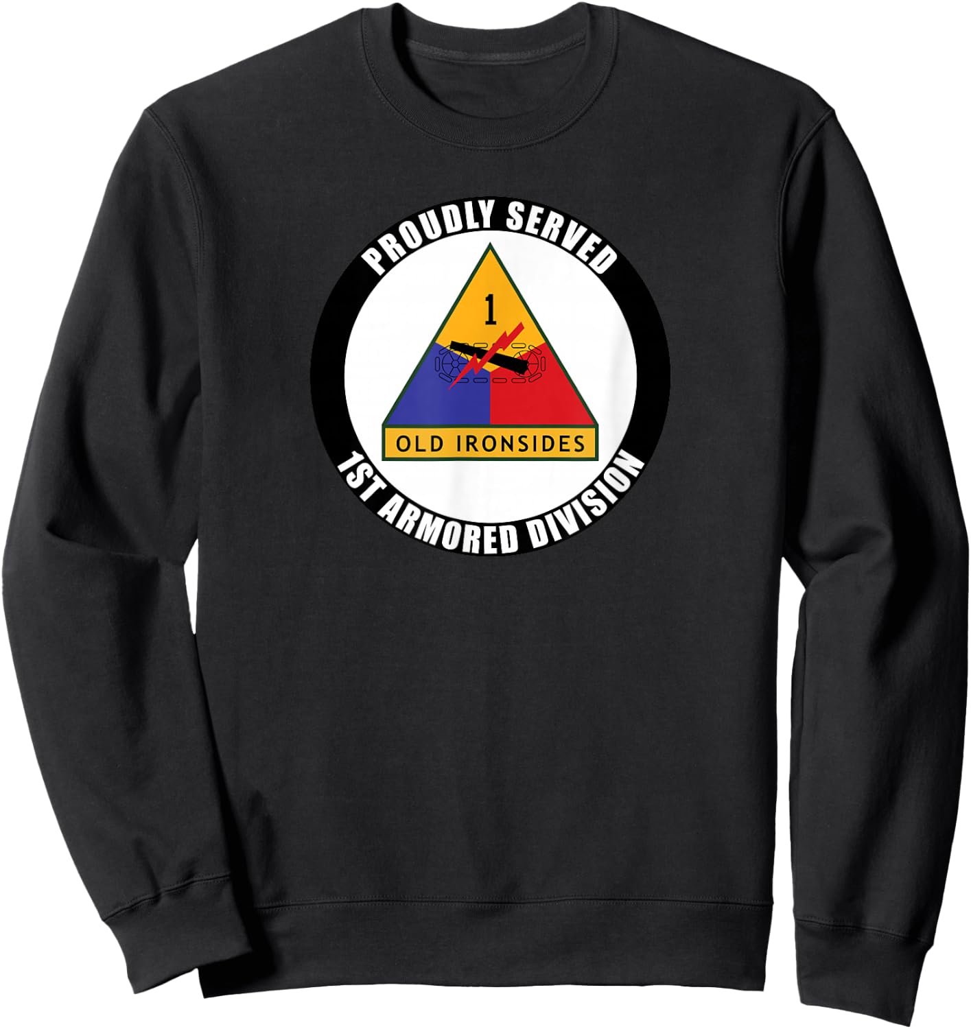 Proudly Served 1st Armored Division Military Army Veteran Sweatshirt - Sweatshirt | Black