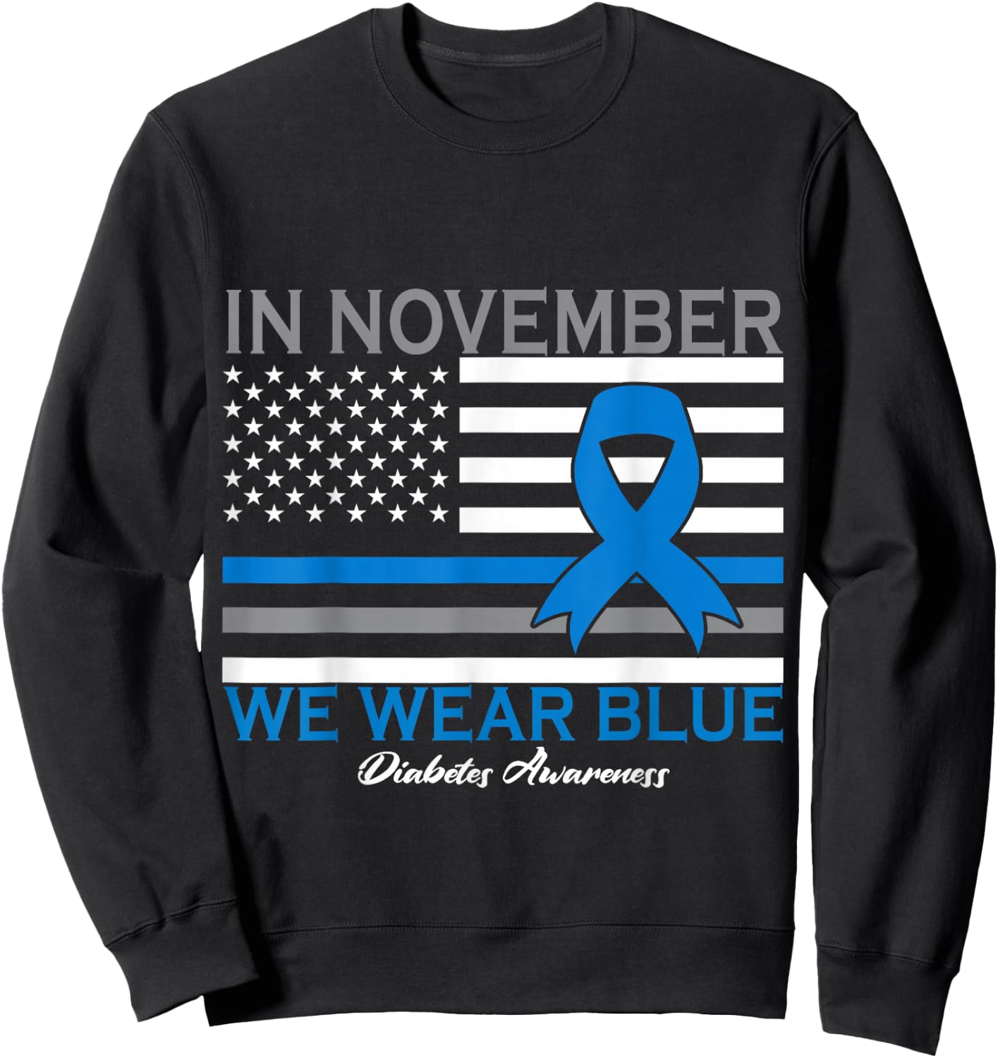 In November we Wear Blue T1D T2D Diabetic Diabetes Awareness Sweatshirt - Sweatshirt | Black