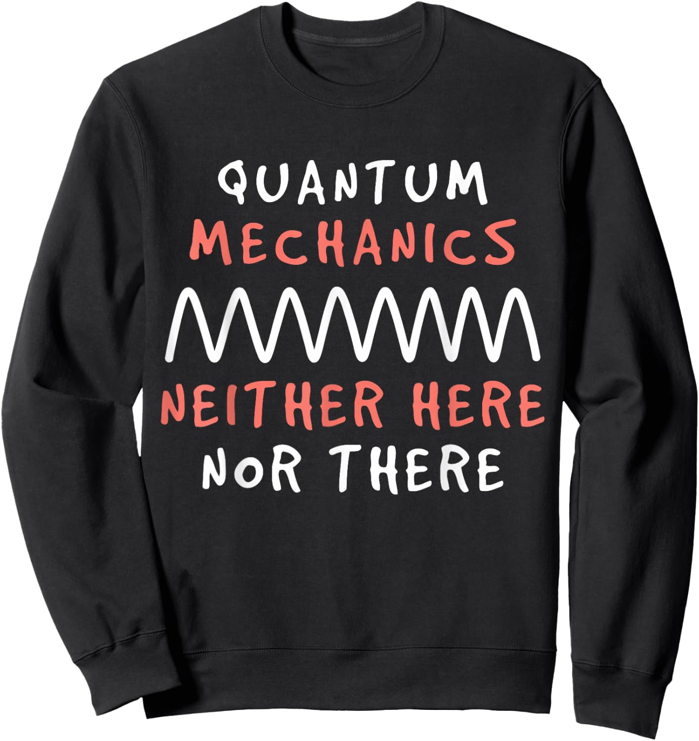 Quantum Mechanics Science Geek Theory Lover Sweatshirt - Sweatshirt | Black