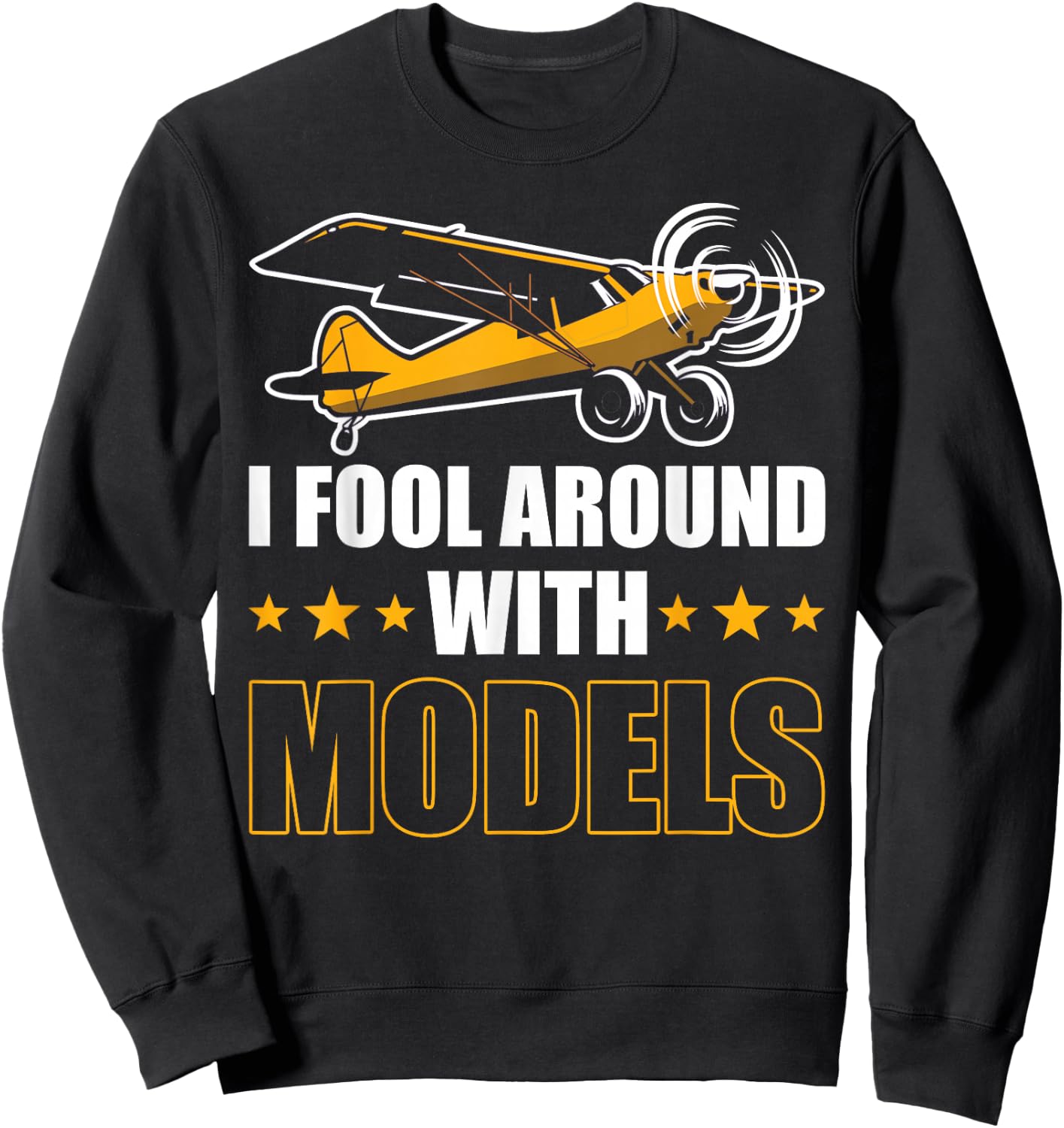 RC Airplane Modeling Plane Pilot - I Fool Around With Models Sweatshirt - Sweatshirt | Black