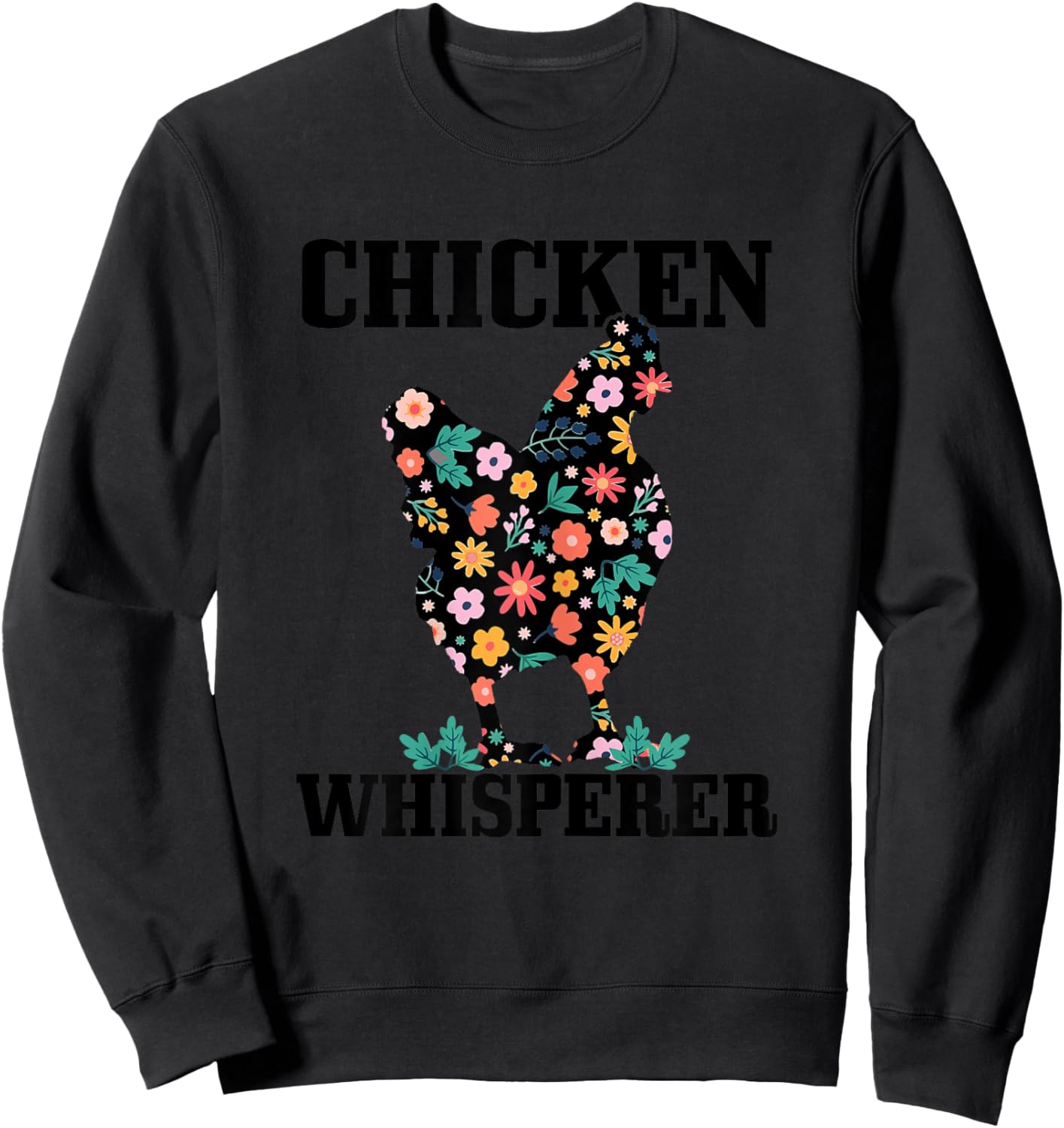 Chicken Chicken Whisperer Farm Farm Gift Sweatshirt - Sweatshirt | Black