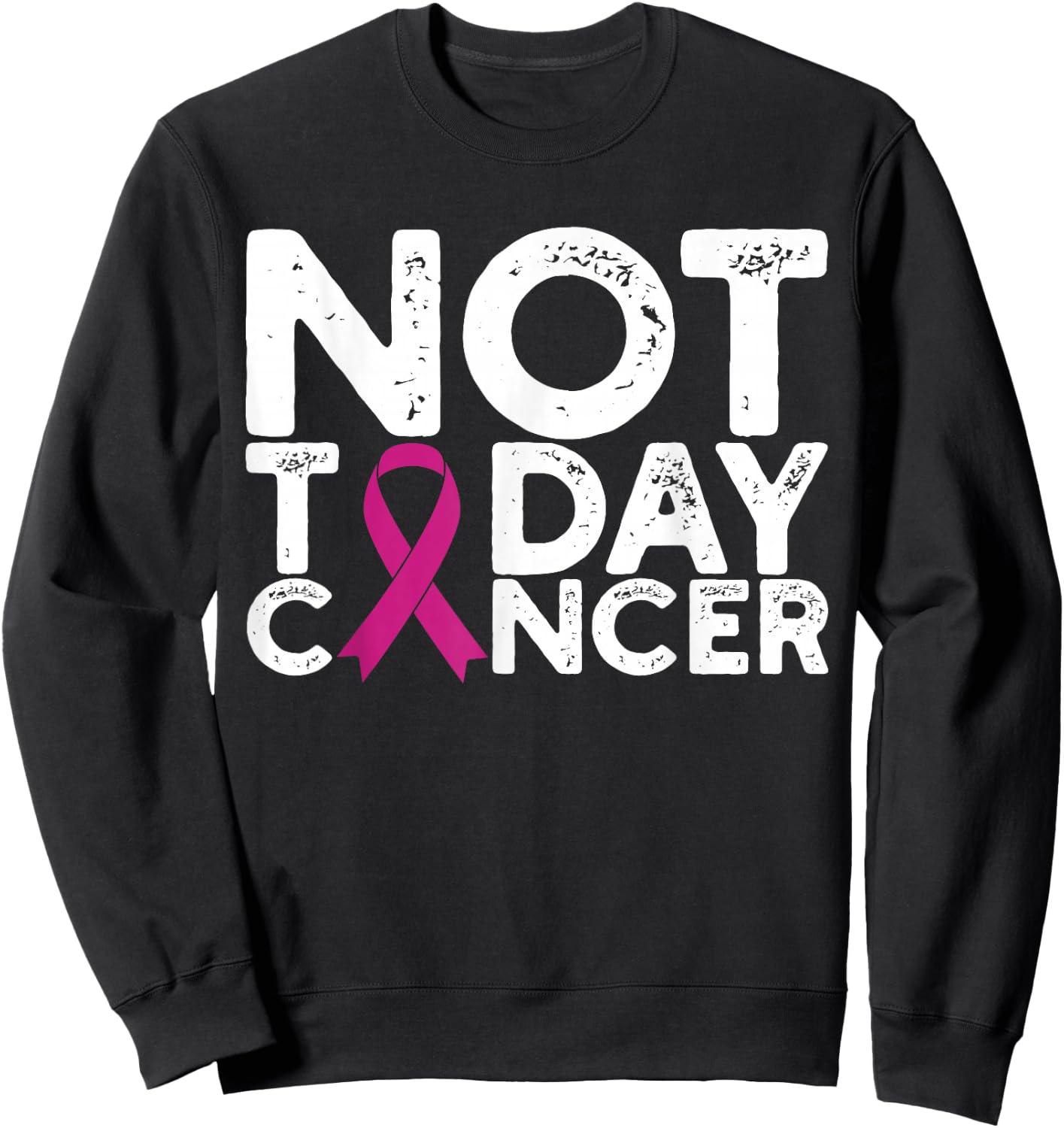 Breast Cancer Awareness Not Today Cancer Pink Ribbon Sweatshirt - Sweatshirt | Black
