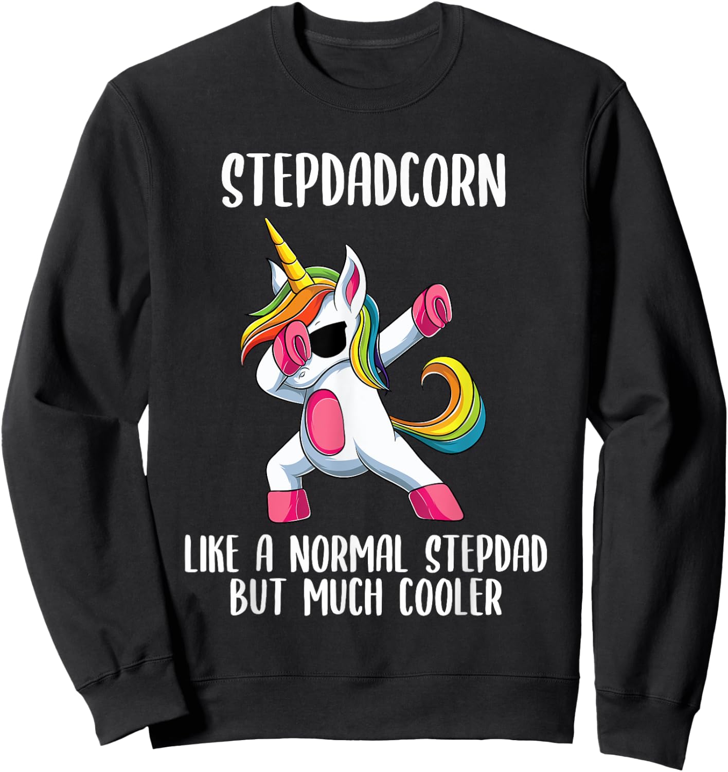 Unicorn Stepdad Girl Birthday Party Apparel StepdadCorn Cute Sweatshirt - Sweatshirt | Black