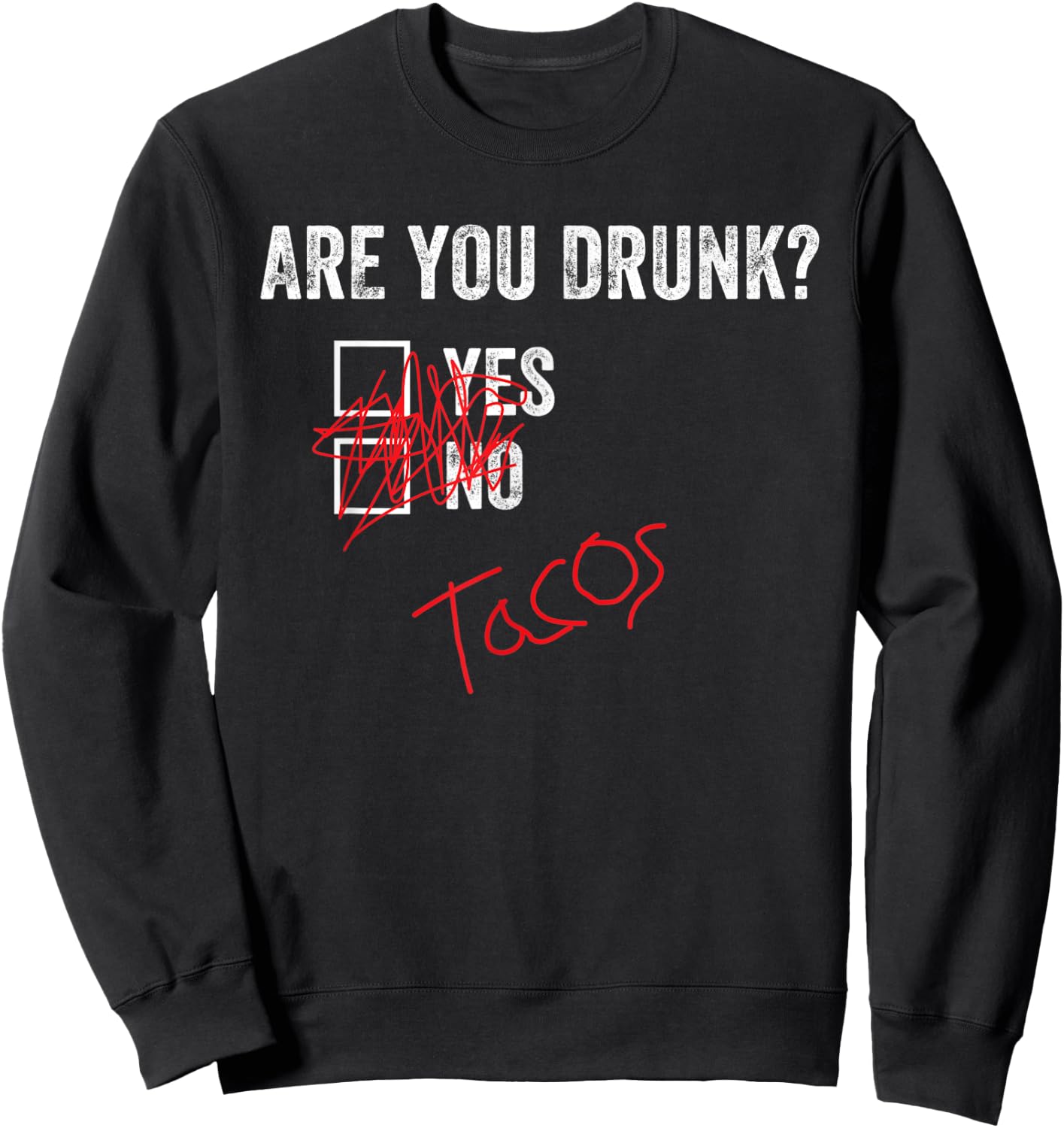 Funny Are You Drunk Yes No Tacos Checkmark retro Sweatshirt - Sweatshirt | Black
