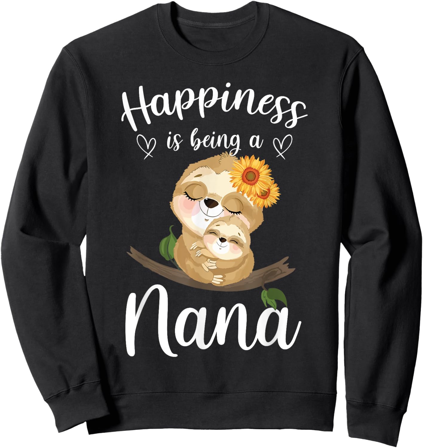 Happiness Is Being A Nana Cute Sloth Flower Sweatshirt - Sweatshirt | Black