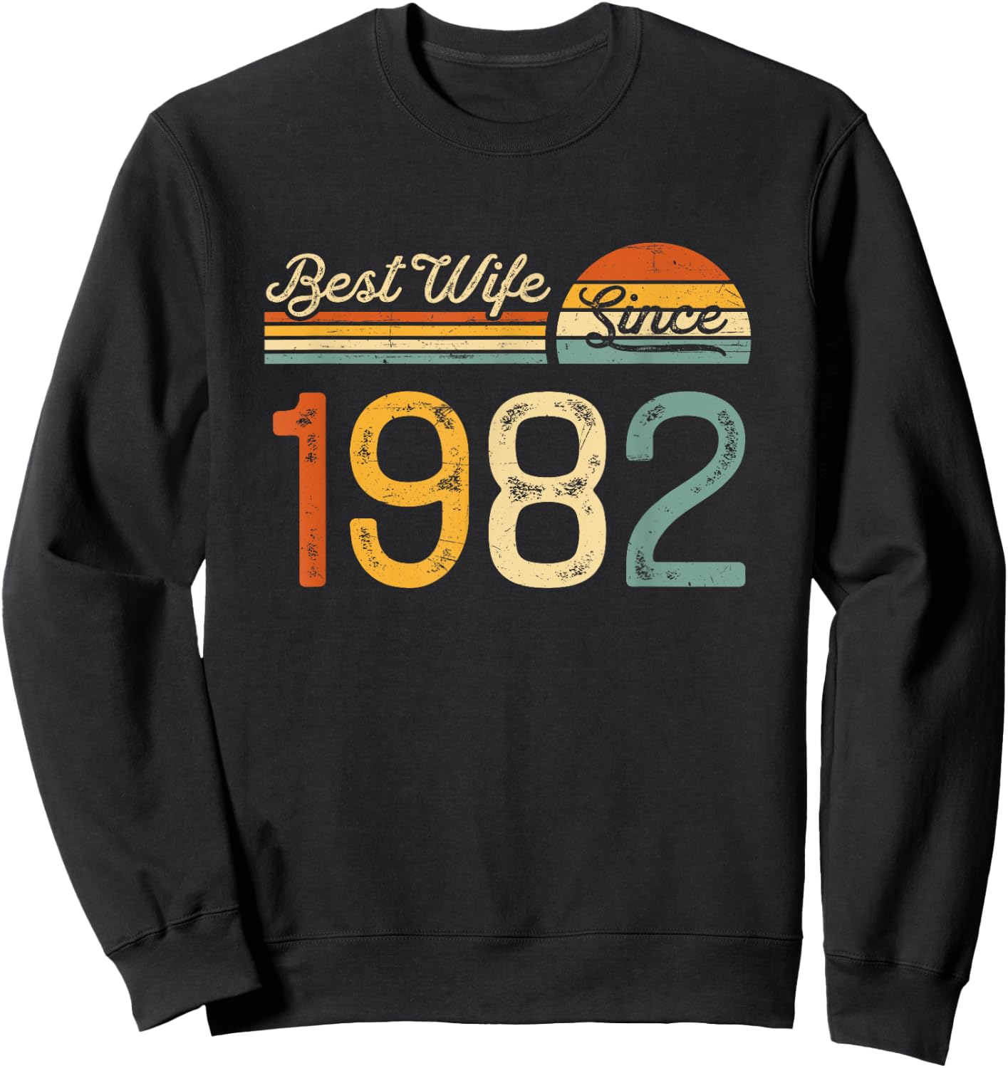 43rd wedding anniversary - Best Wife Since 1982 43 years Sweatshirt - Sweatshirt | Black