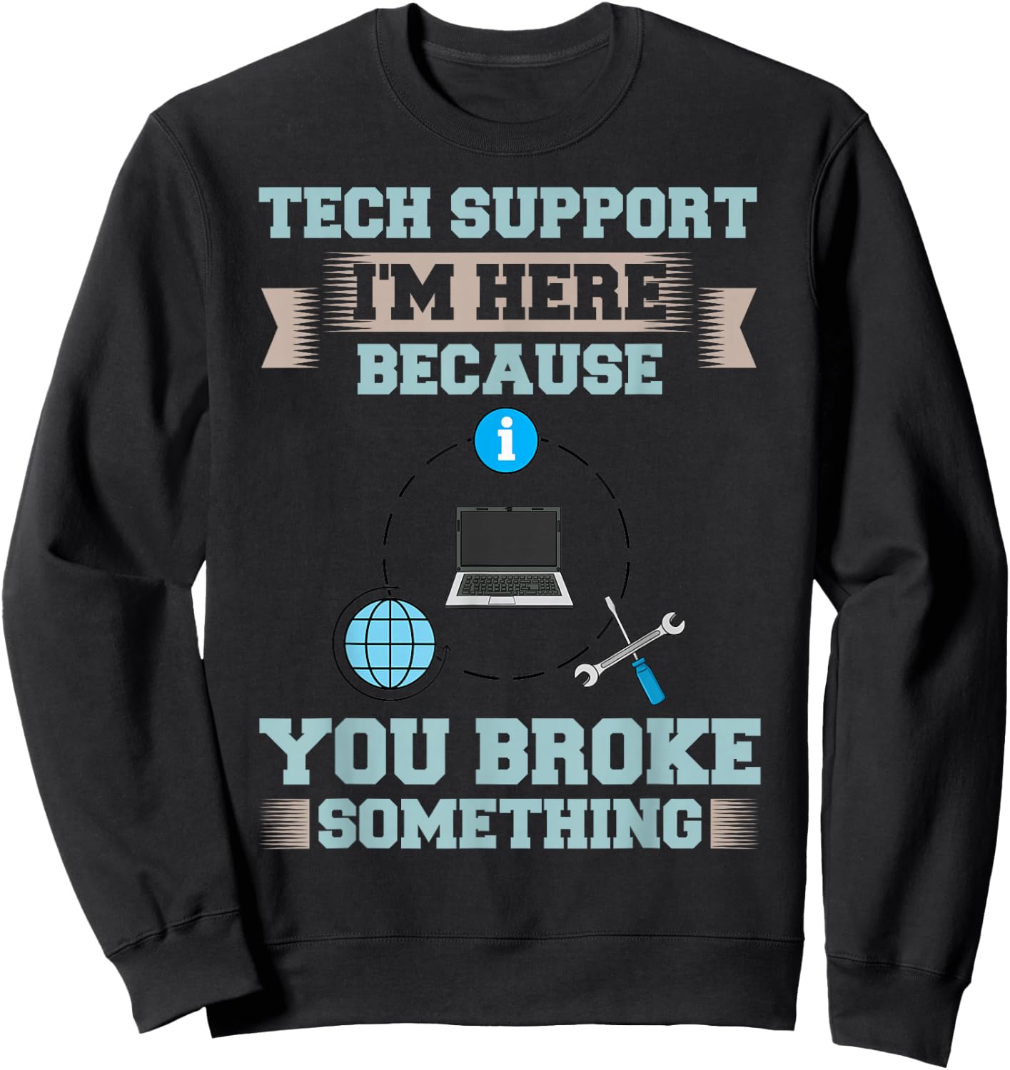 Tech Support IT Technical Engineer Helpdesk Sweatshirt - Sweatshirt | Black