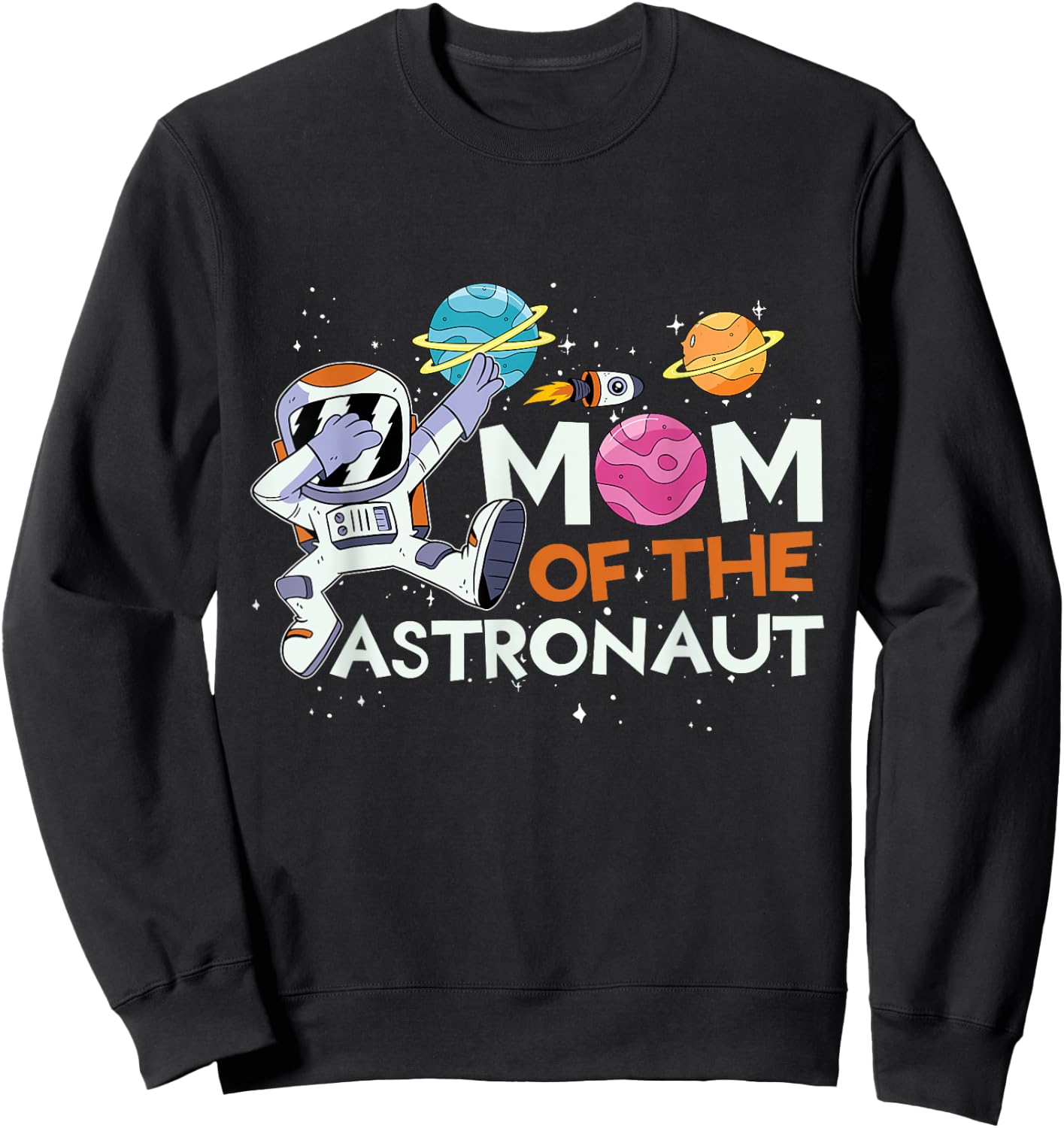 Mom of the Astronaut Birthday Sweatshirt - Sweatshirt | Black
