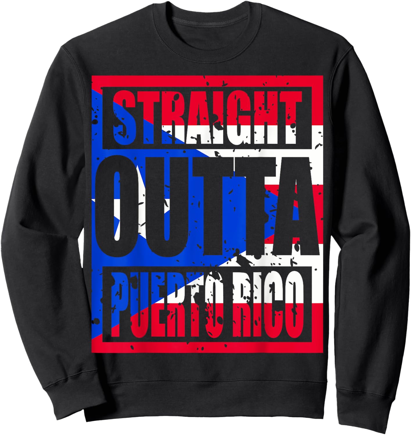 Straight Outta Puerto Rico Funny Sweatshirt - Sweatshirt | Black