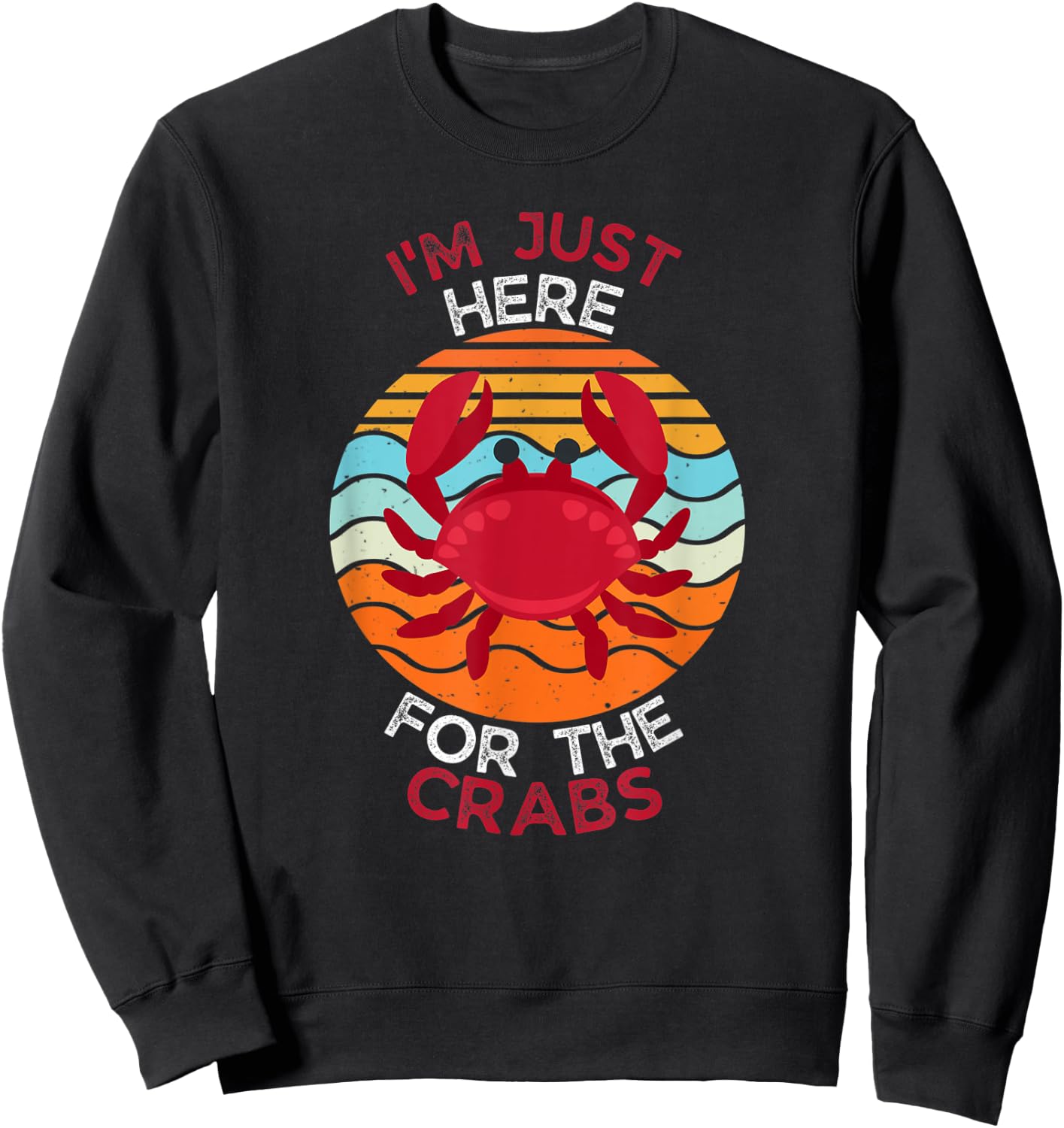 I'm Just Here For The Crabs Sweatshirt - Sweatshirt | Black