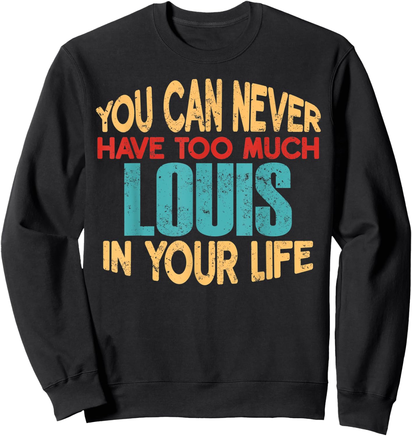 Funny Louis Personalized First Name Joke Item Sweatshirt - Sweatshirt | Black