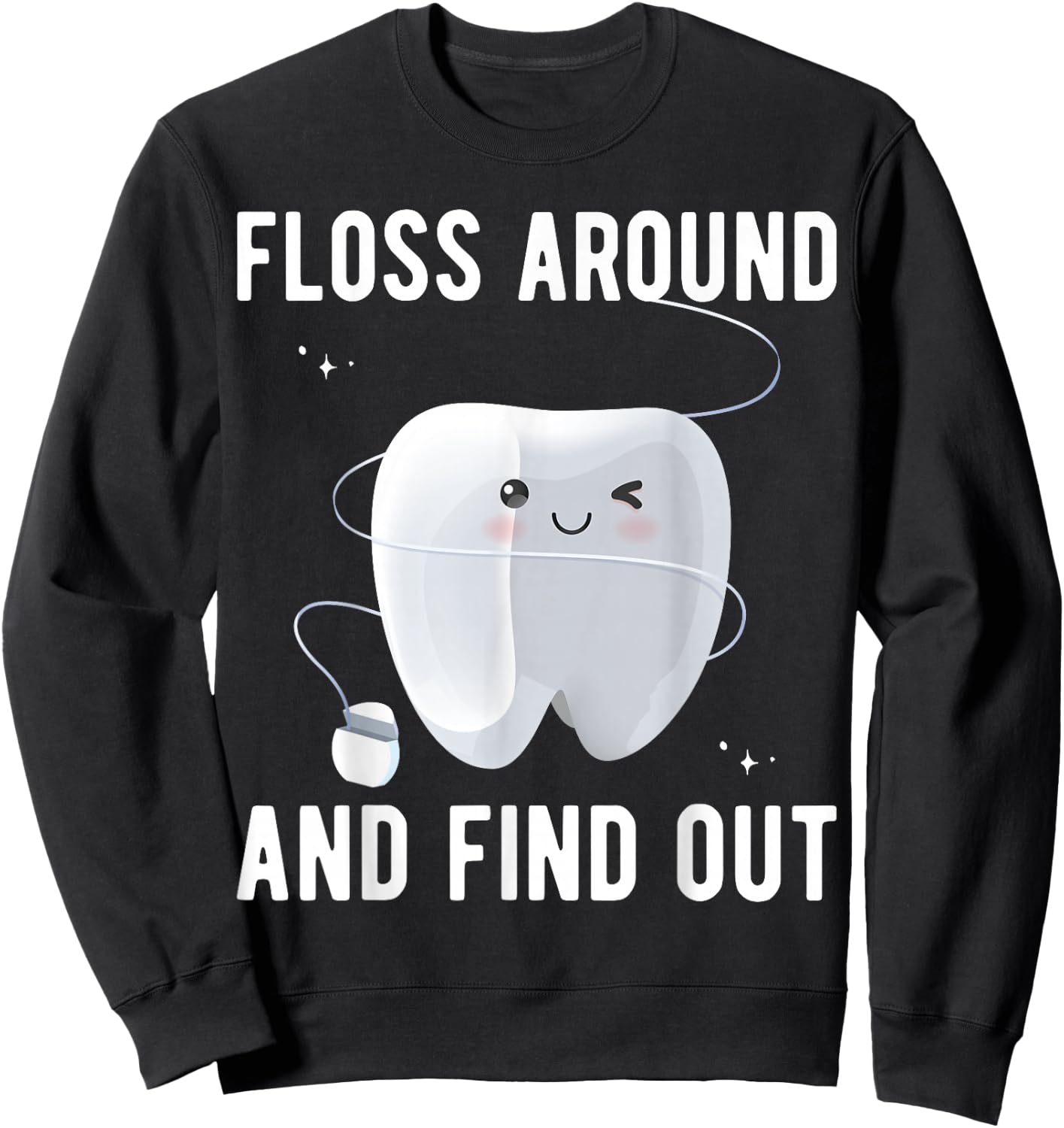 Dentistry Dental Hygienist Funny Dentist Sweatshirt - Sweatshirt | Black