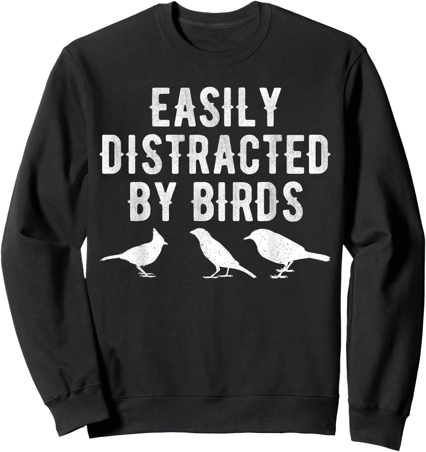 Easily Distracted By Birds Sweatshirt - Sweatshirt | Black