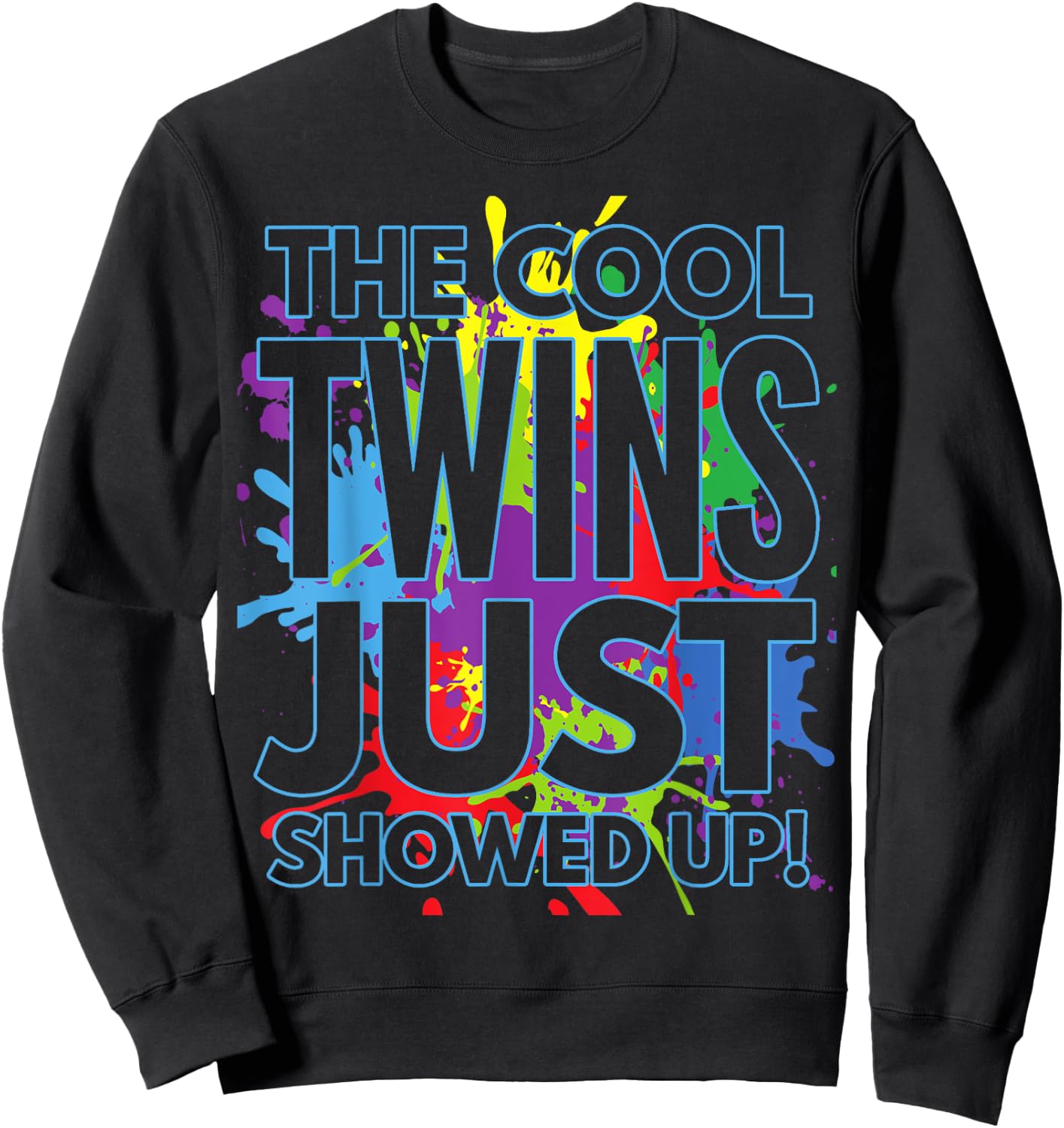 The Cool Twins Just Showed up Funny Twins Sweatshirt - Sweatshirt | Black
