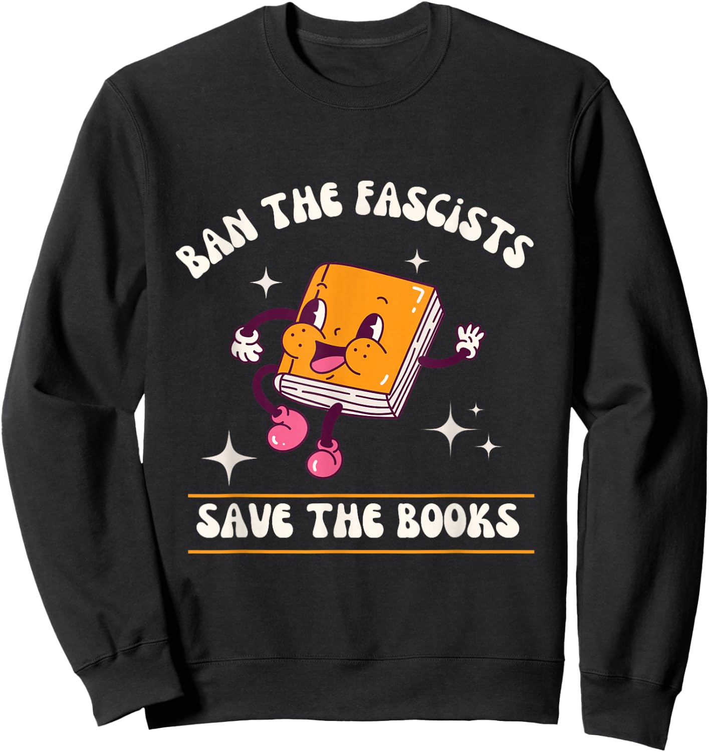 Ban The Fascists Save The Books funny retro vintage design Sweatshirt - Sweatshirt | Black