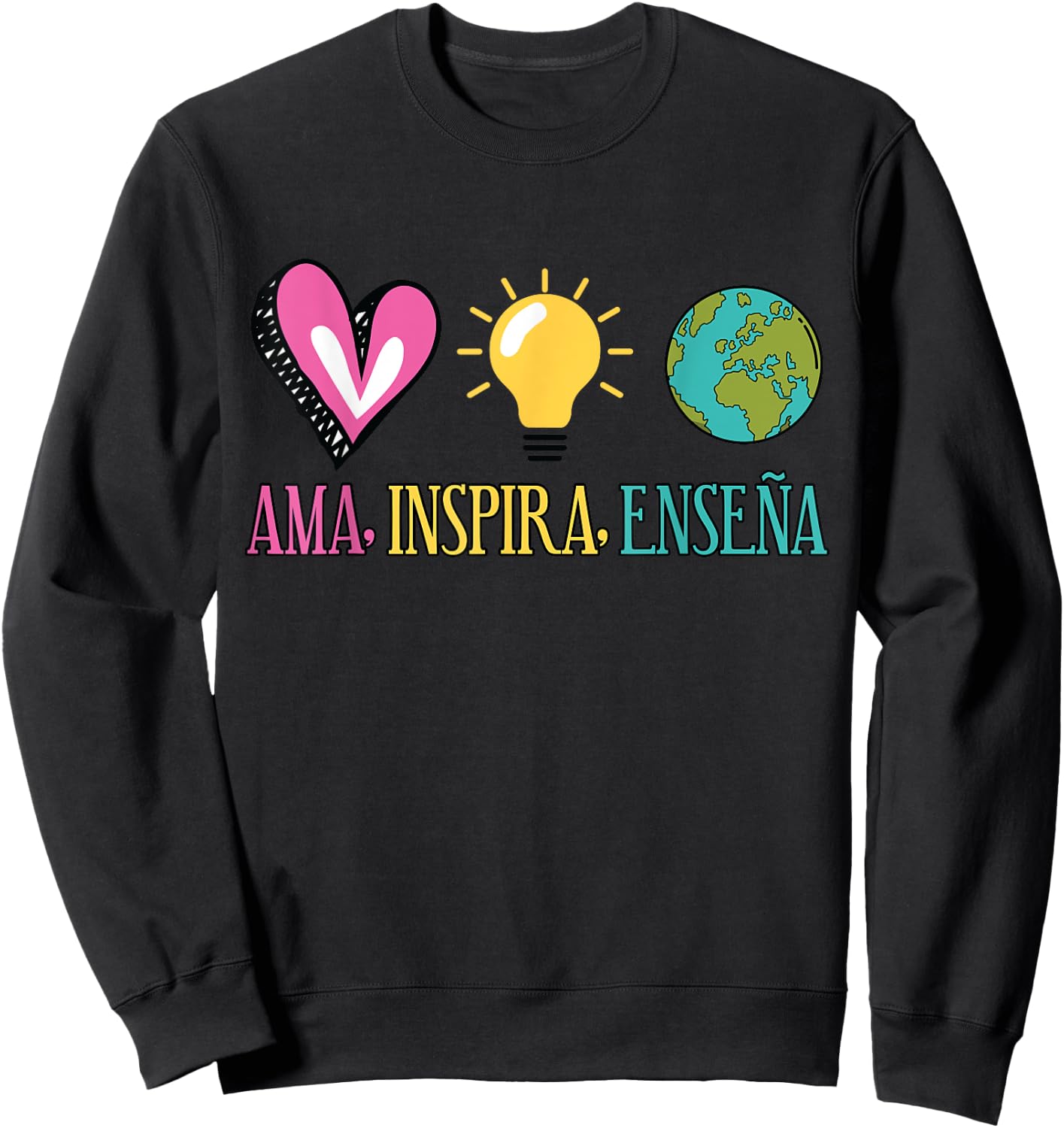 Ama, Inspira, Ensena Maestra Espanol Sweatshirt - Sweatshirt | Black
