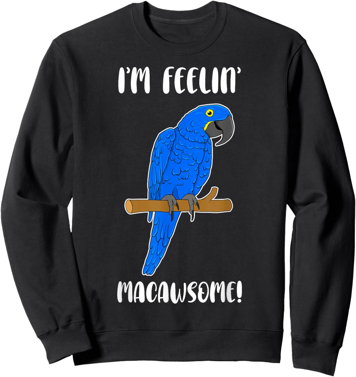 Funny Parrot Lover Hyacinth Macaw Pun Macawsome Sweatshirt - Sweatshirt | Black
