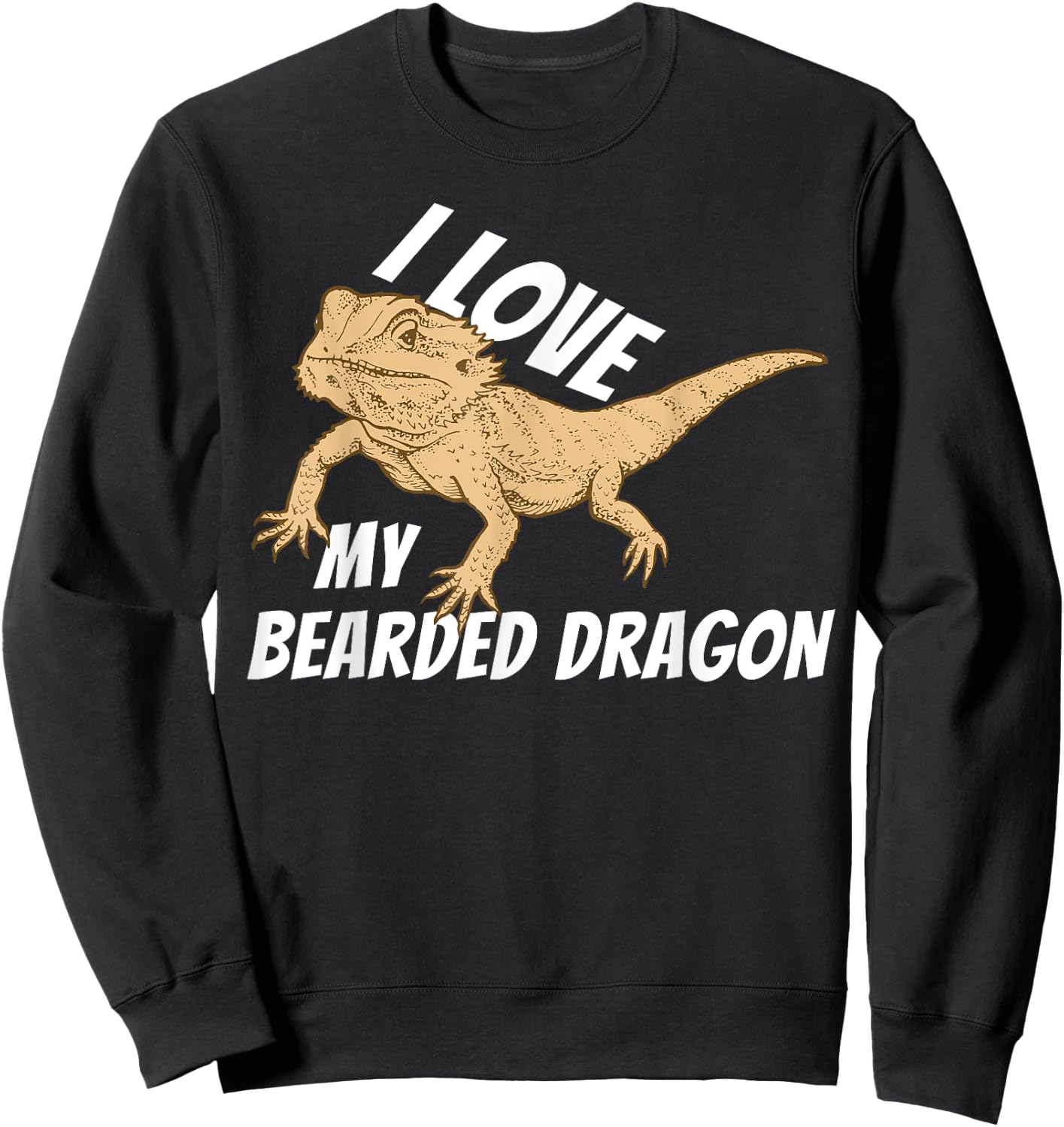 I Love My Bearded Dragon Shirt Sweatshirt - Sweatshirt | Black