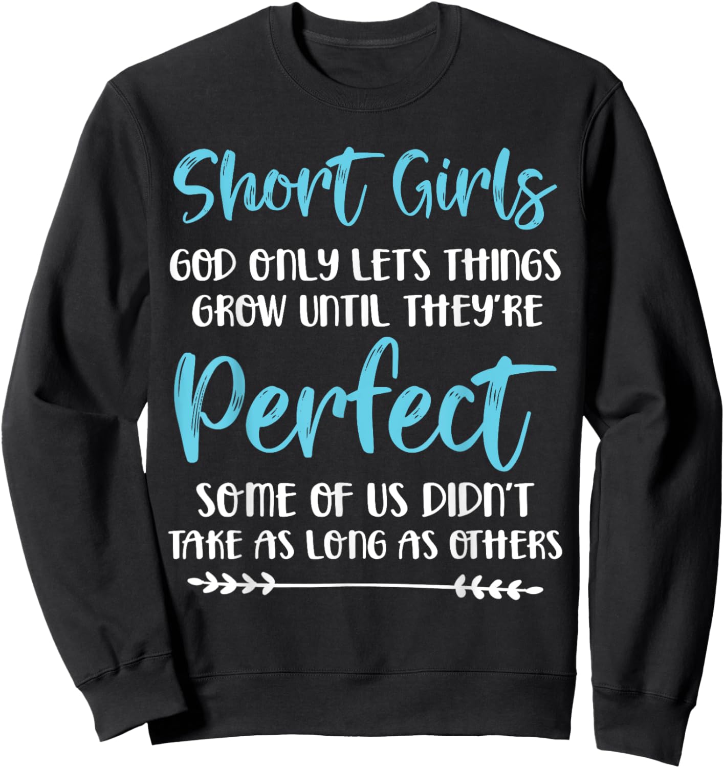 Funny Short Girl Gift Short Girls Are Perfect Fun Size Sweatshirt - Sweatshirt | Black