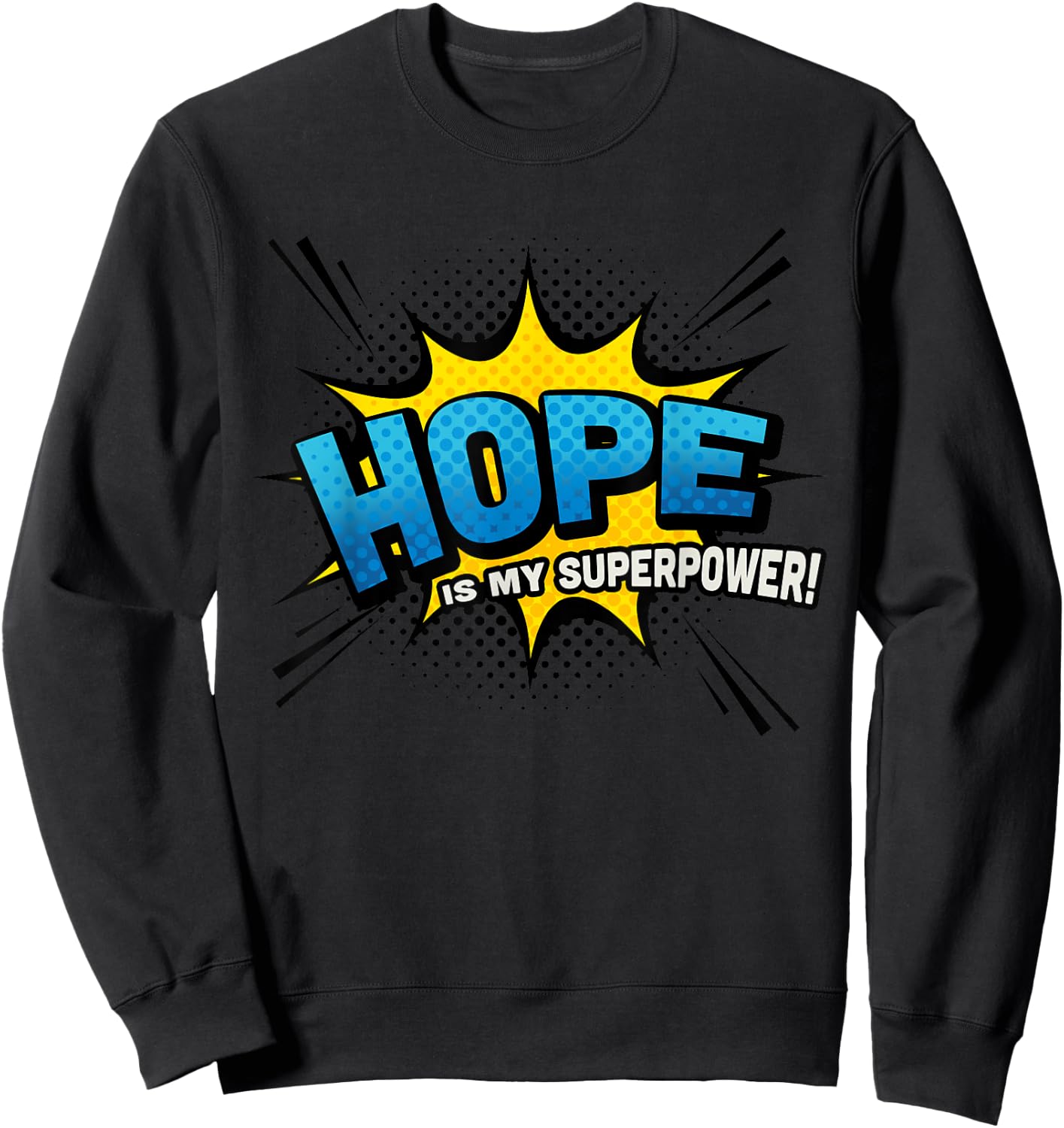 Hope is my Superpower - Comic Book Style Sweatshirt - Sweatshirt | Black