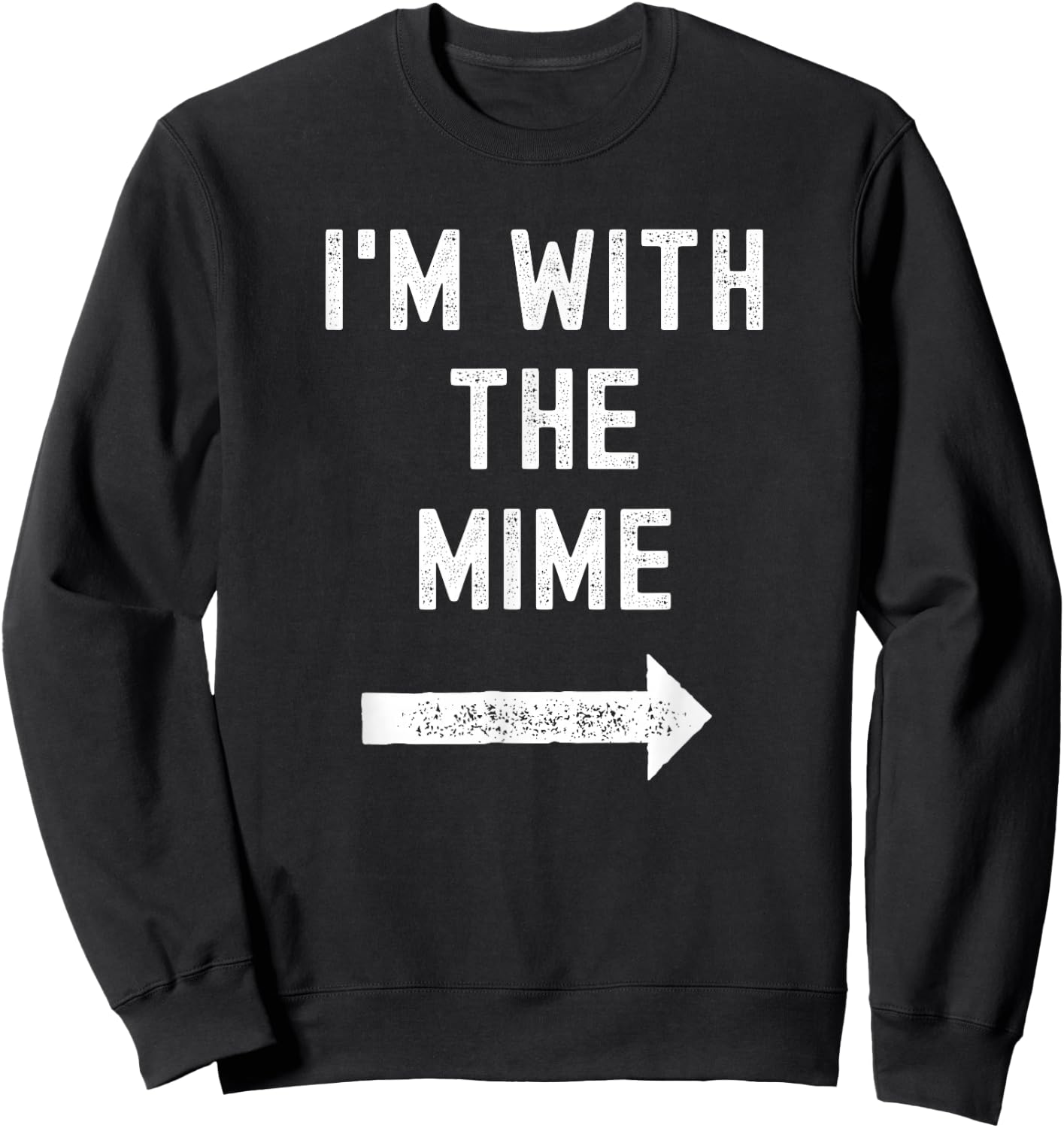 Funny I'm with the Mime Easy Couples Halloween Costume Sweatshirt - Sweatshirt | Black