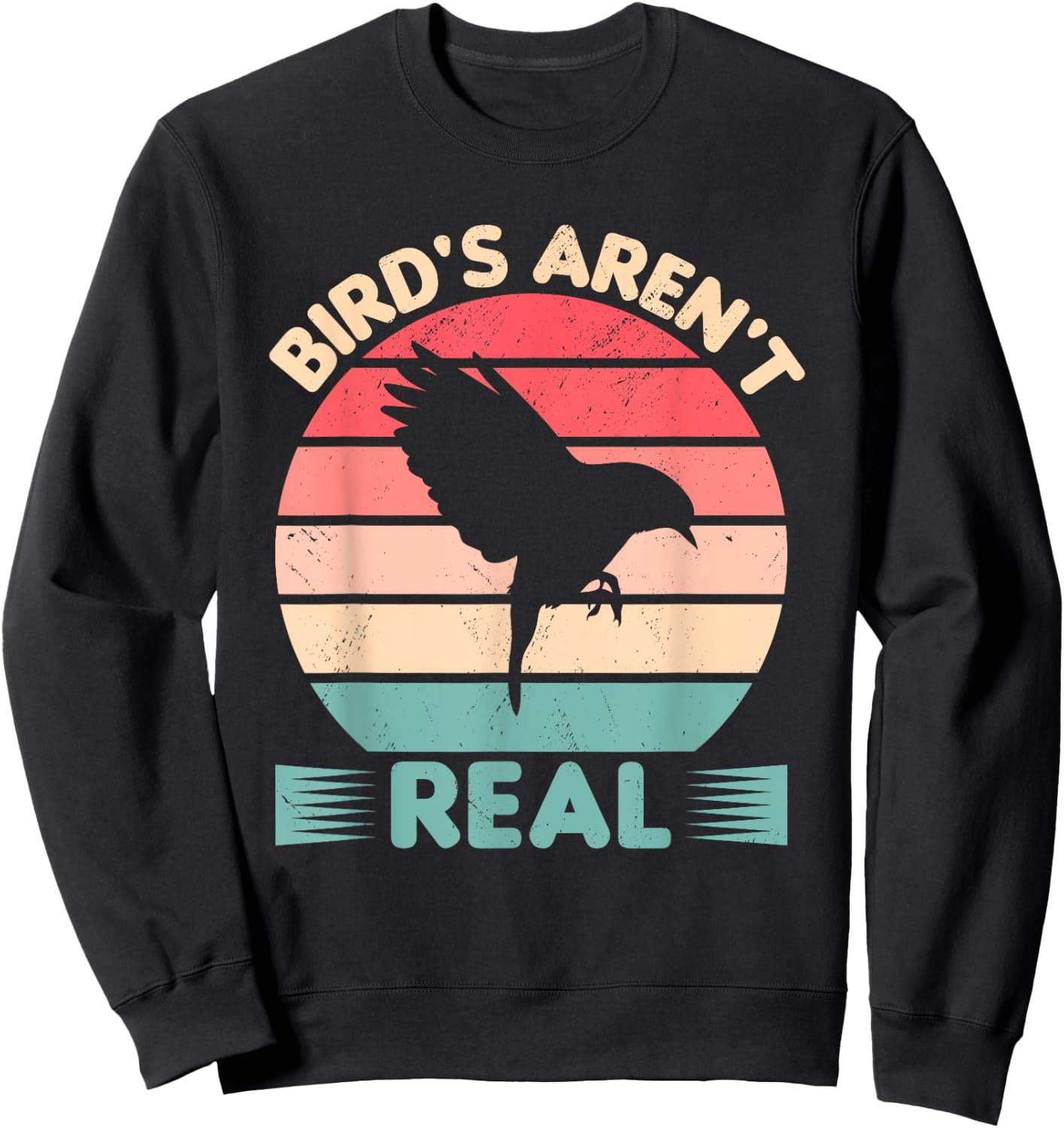 Birds Aren't Real Funny Birdwatching Birding Ornithology Sweatshirt - Sweatshirt | Black